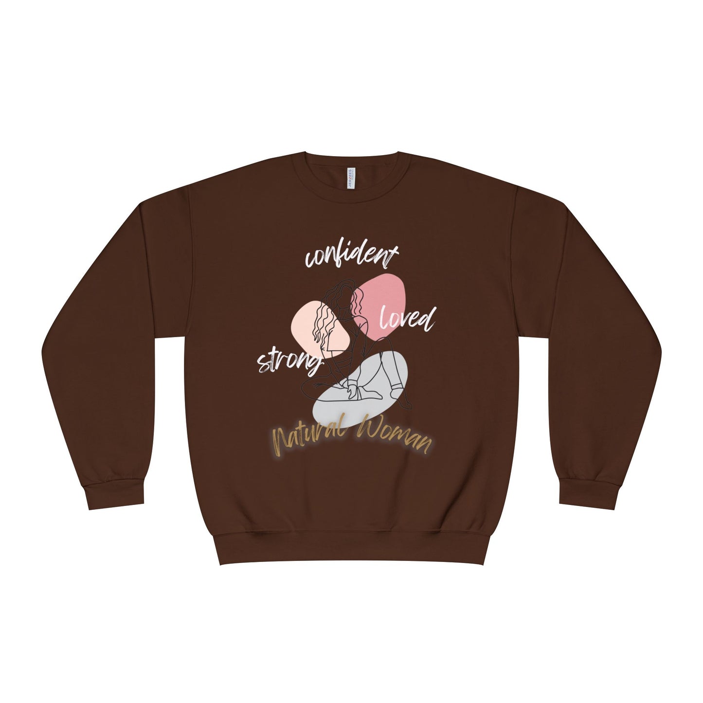 Natural Woman Strong Confident Loved (WL) Crewneck Sweatshirt