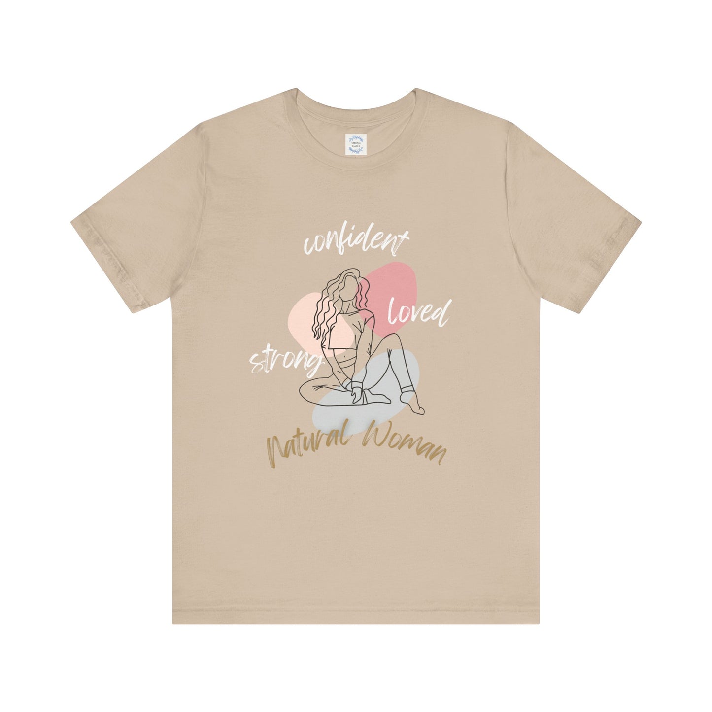 Natural Woman Strong Confident Loved (WL) Short Sleeve T-Shirt