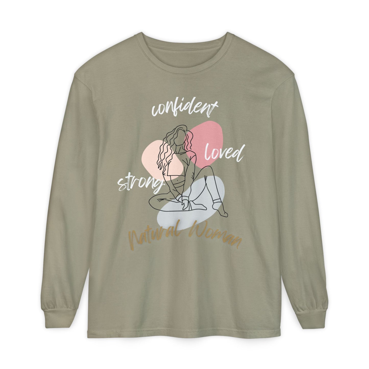 Natural Woman Strong Confident Loved (WL) Long Sleeve T-Shirt