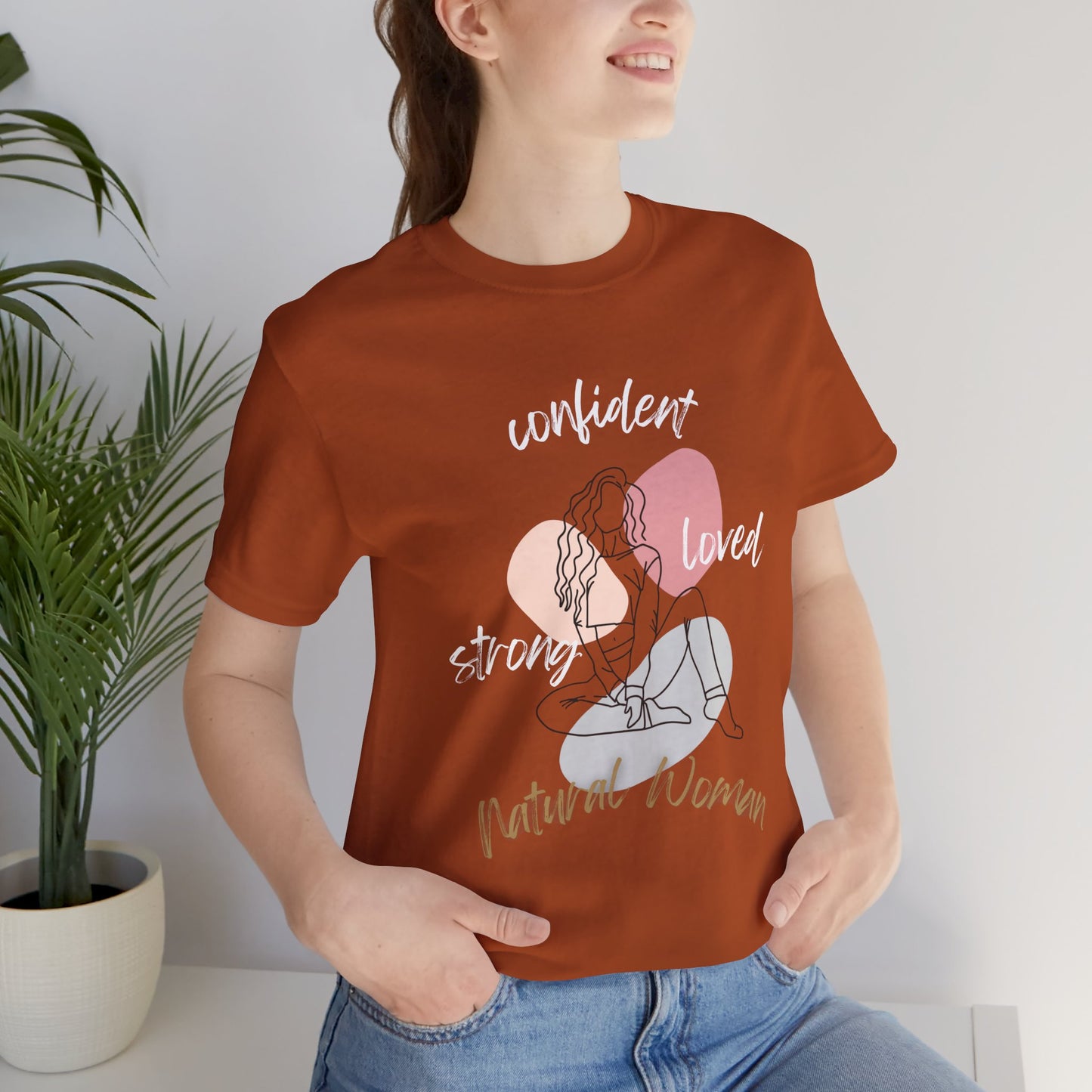 Natural Woman Strong Confident Loved (WL) Short Sleeve T-Shirt