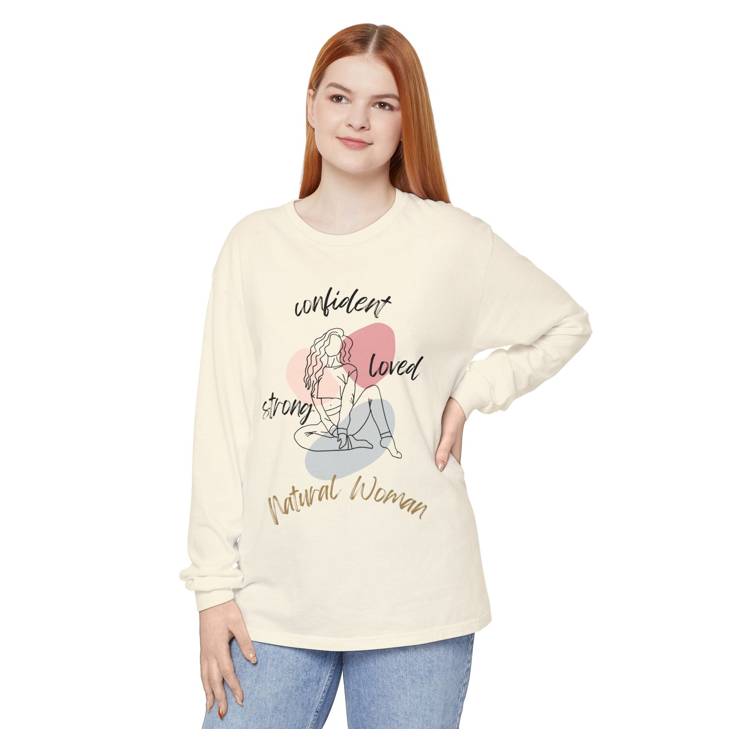 Natural Woman Strong Confident Loved (BL) Long Sleeve T-Shirt