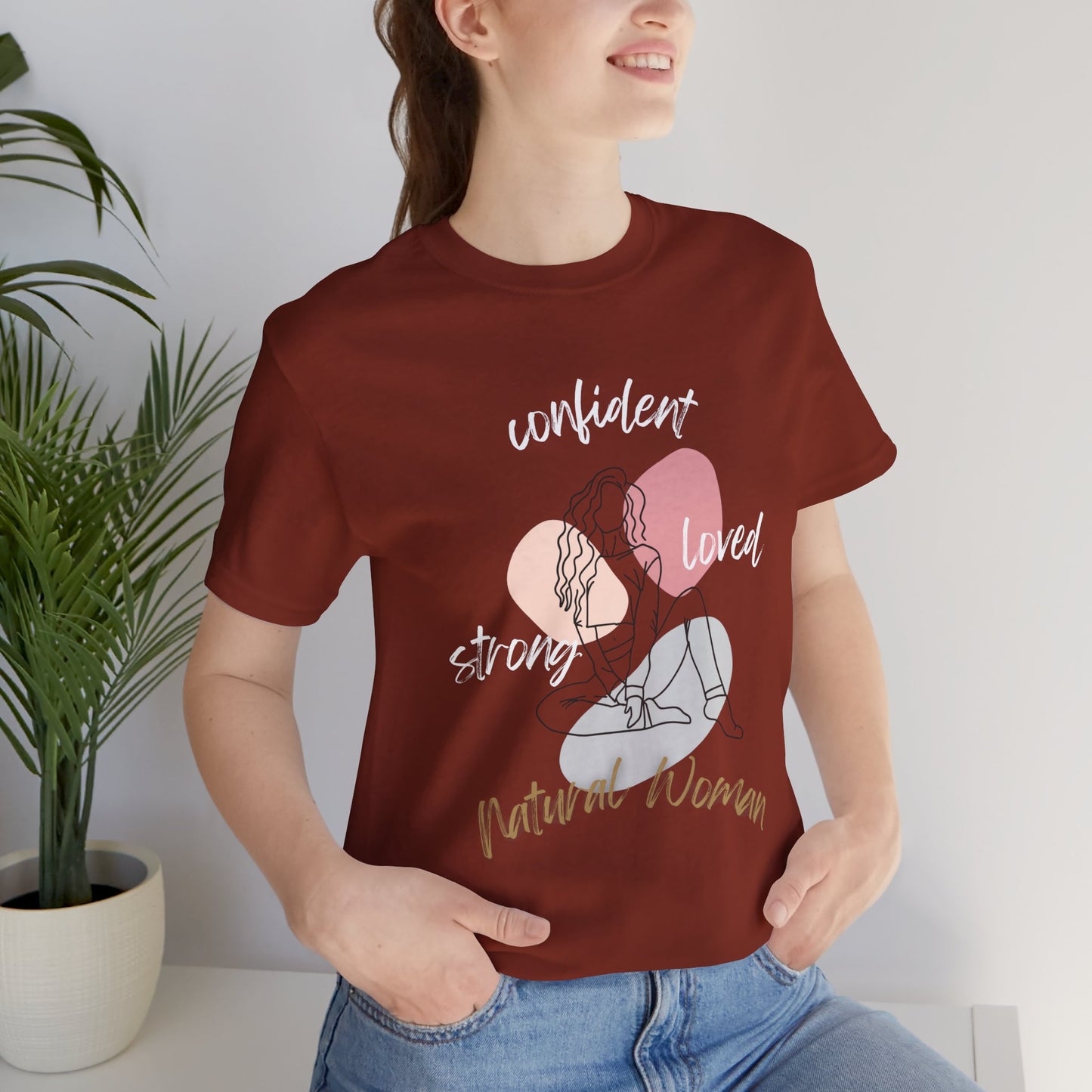 Natural Woman Strong Confident Loved (WL) Short Sleeve T-Shirt