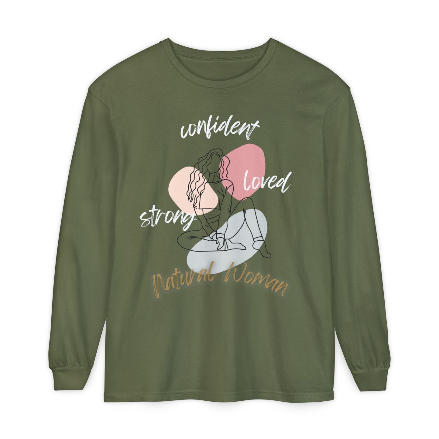 Natural Woman Strong Confident Loved (WL) Long Sleeve T-Shirt