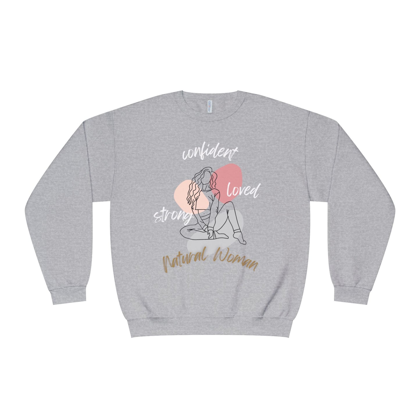 Natural Woman Strong Confident Loved (WL) Crewneck Sweatshirt