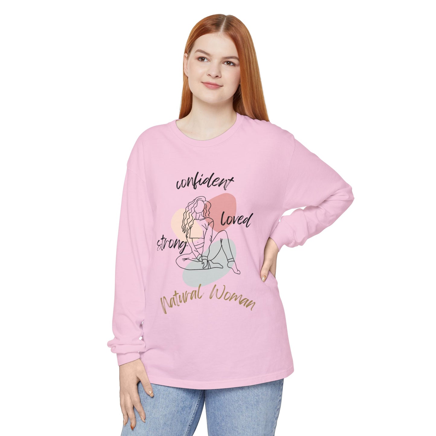 Natural Woman Strong Confident Loved (BL) Long Sleeve T-Shirt
