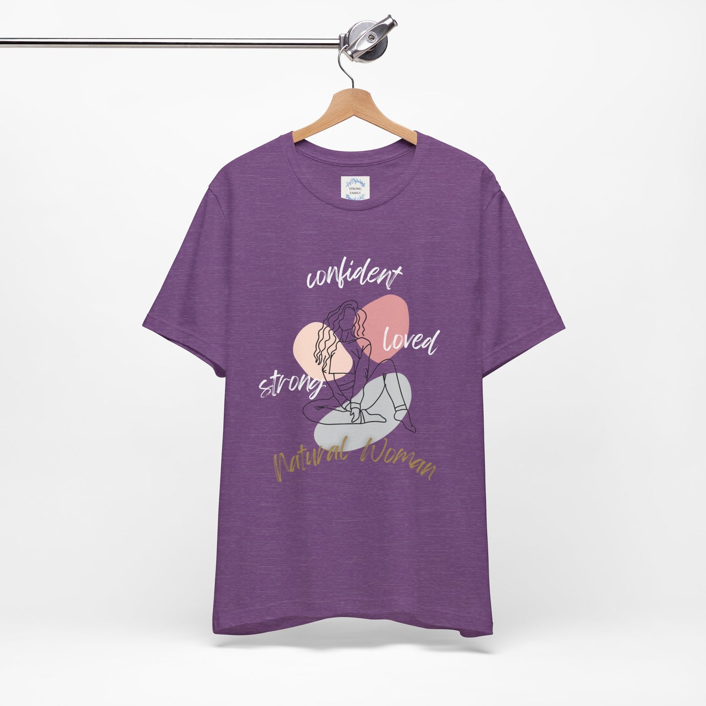 Natural Woman Strong Confident Loved (WL) Short Sleeve T-Shirt