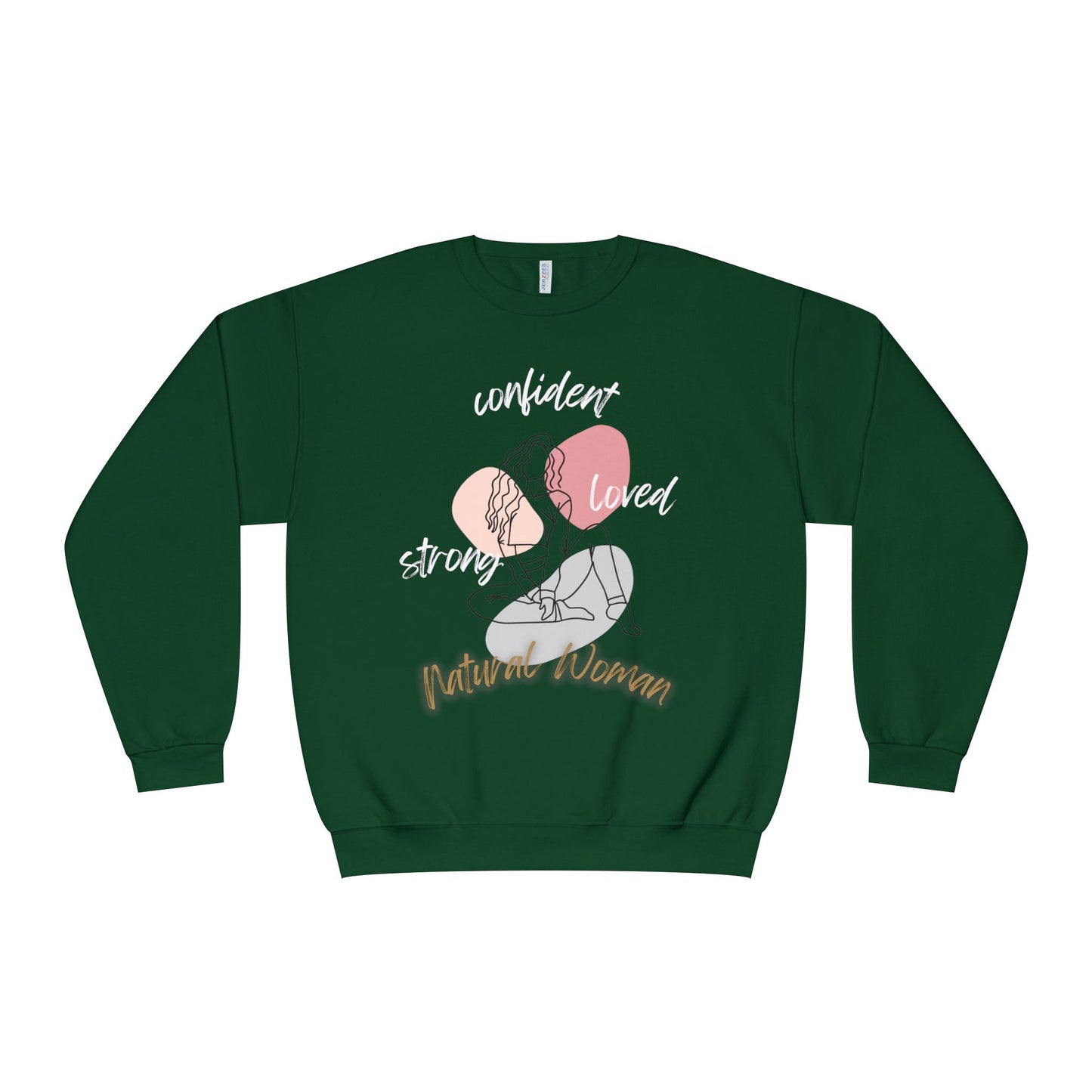 Natural Woman Strong Confident Loved (WL) Crewneck Sweatshirt