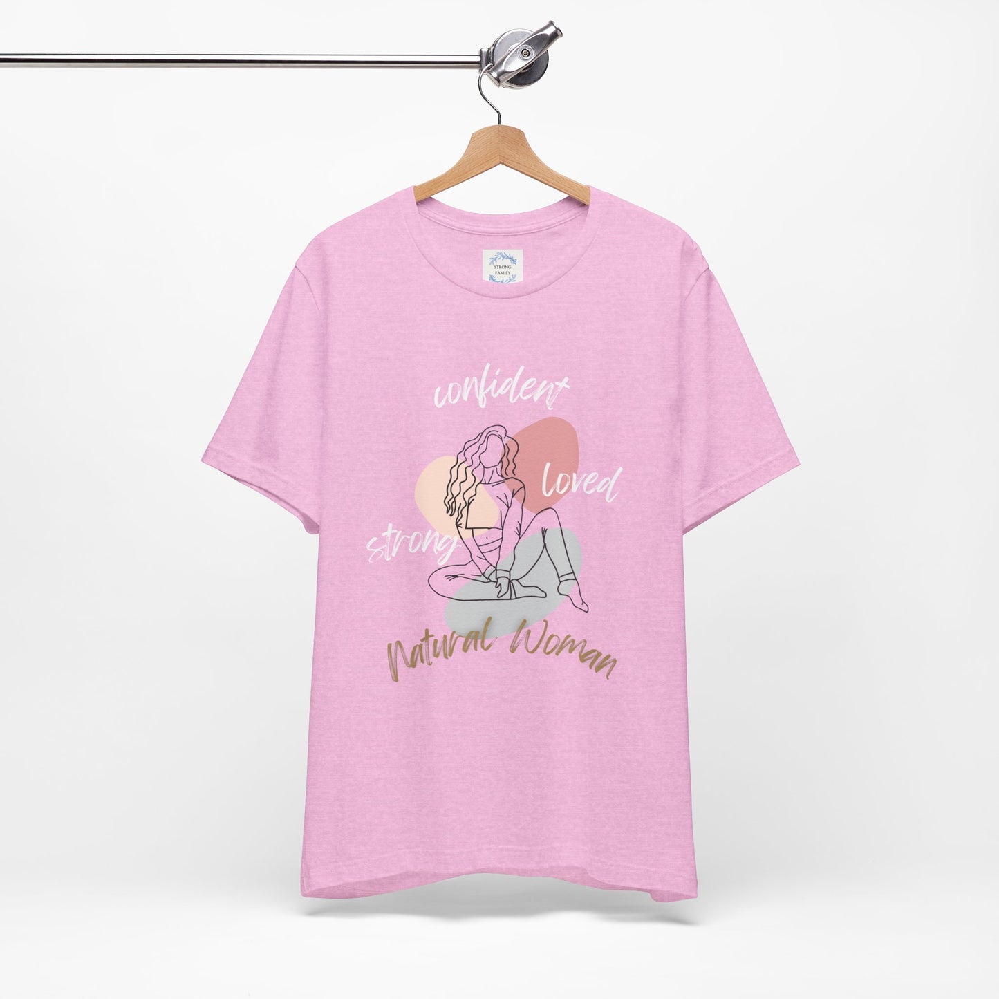 Natural Woman Strong Confident Loved (WL) Short Sleeve T-Shirt