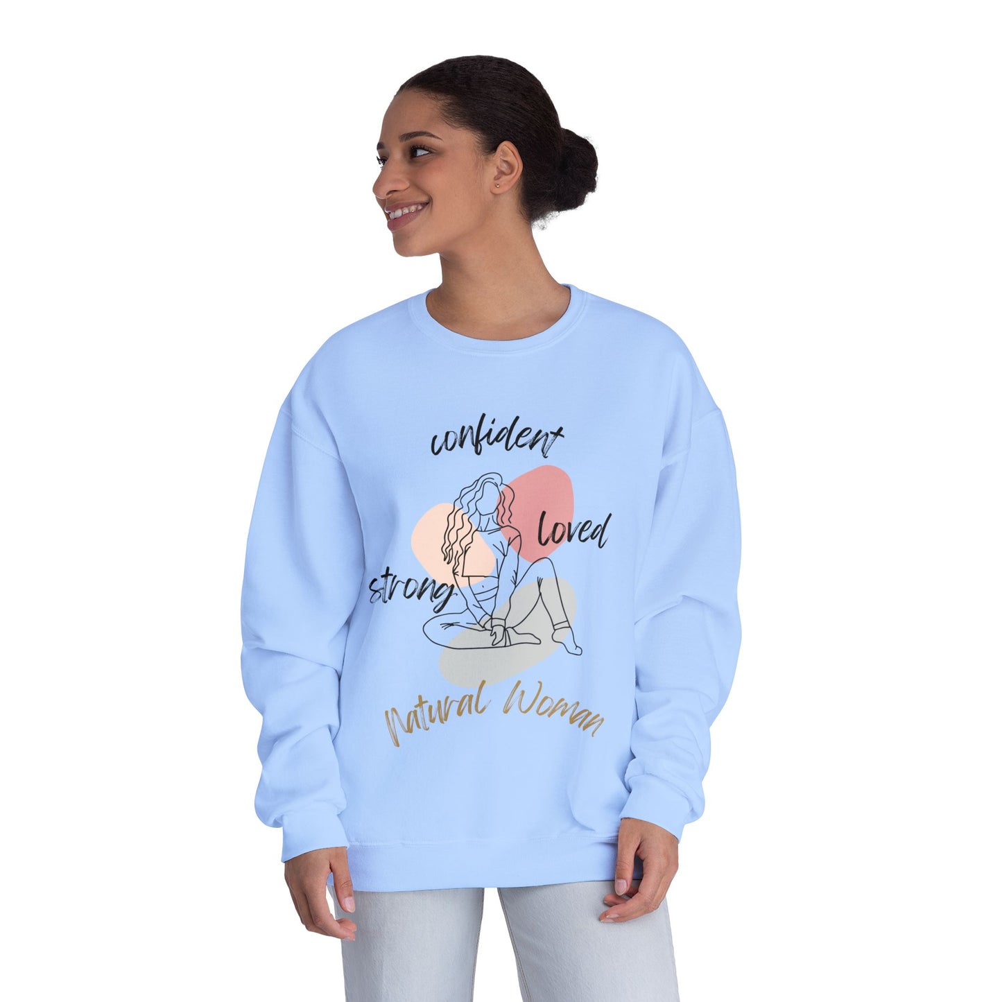 Natural Woman Strong Confident Loved (BL) Crewneck Sweatshirt
