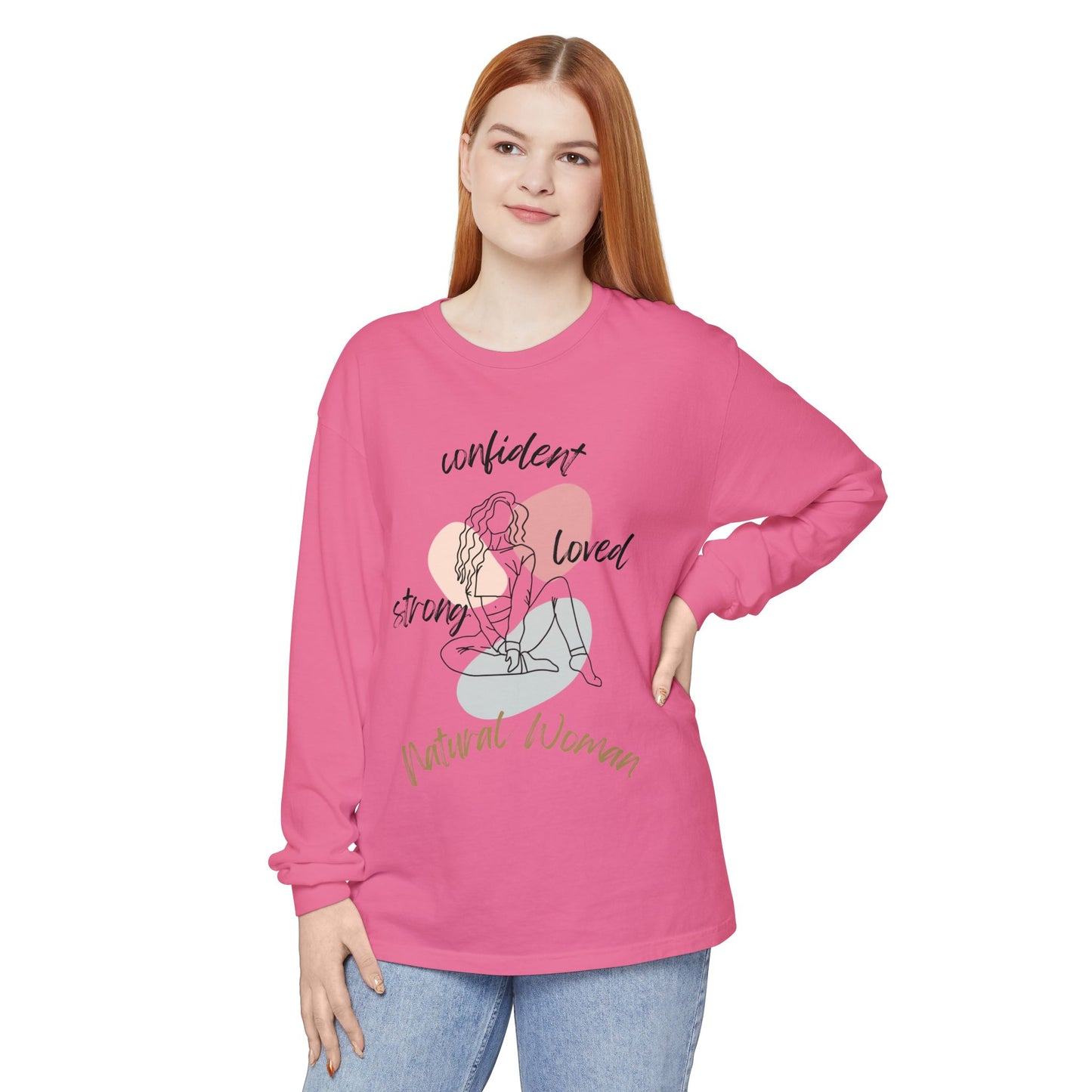 Natural Woman Strong Confident Loved (BL) Long Sleeve T-Shirt