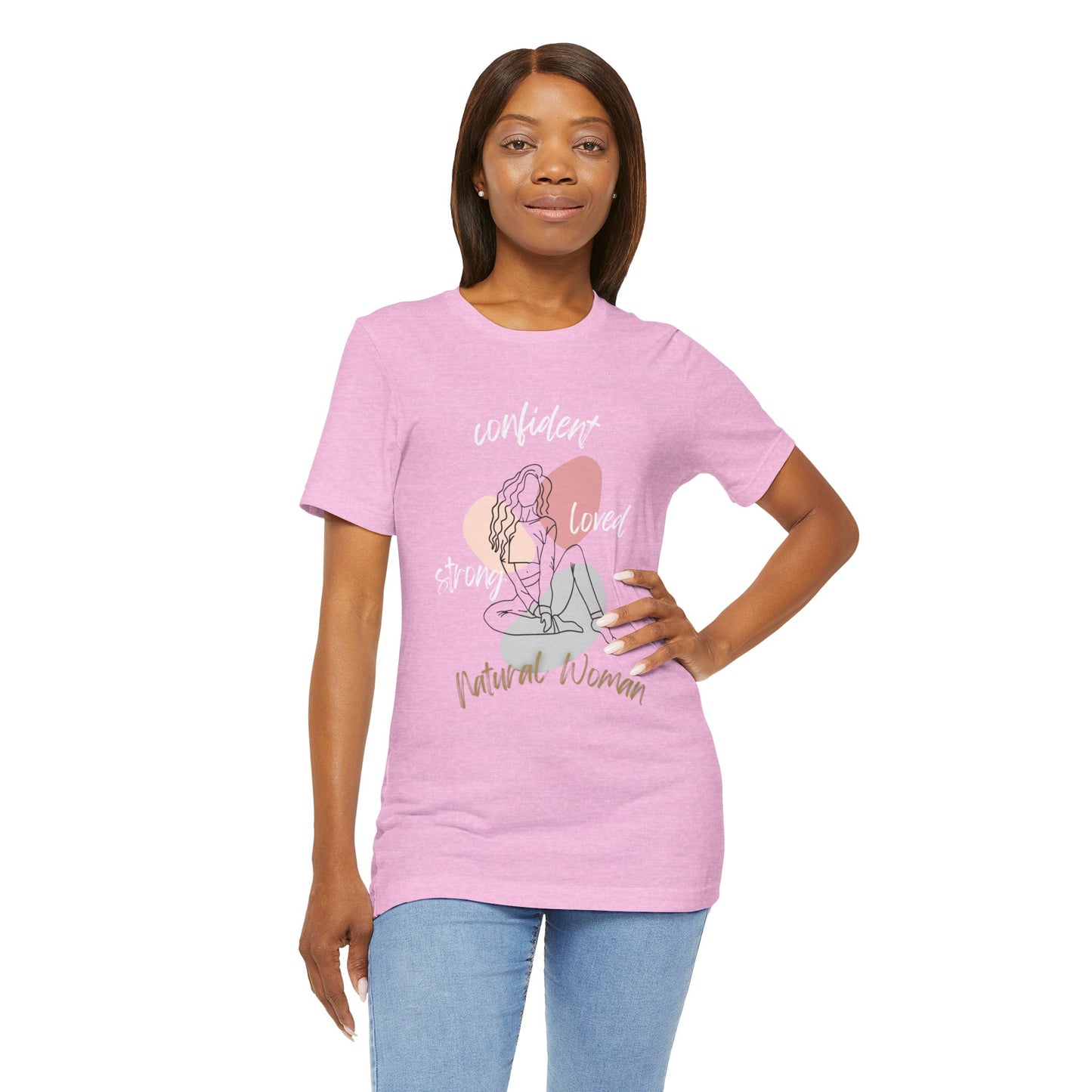 Natural Woman Strong Confident Loved (WL) Short Sleeve T-Shirt