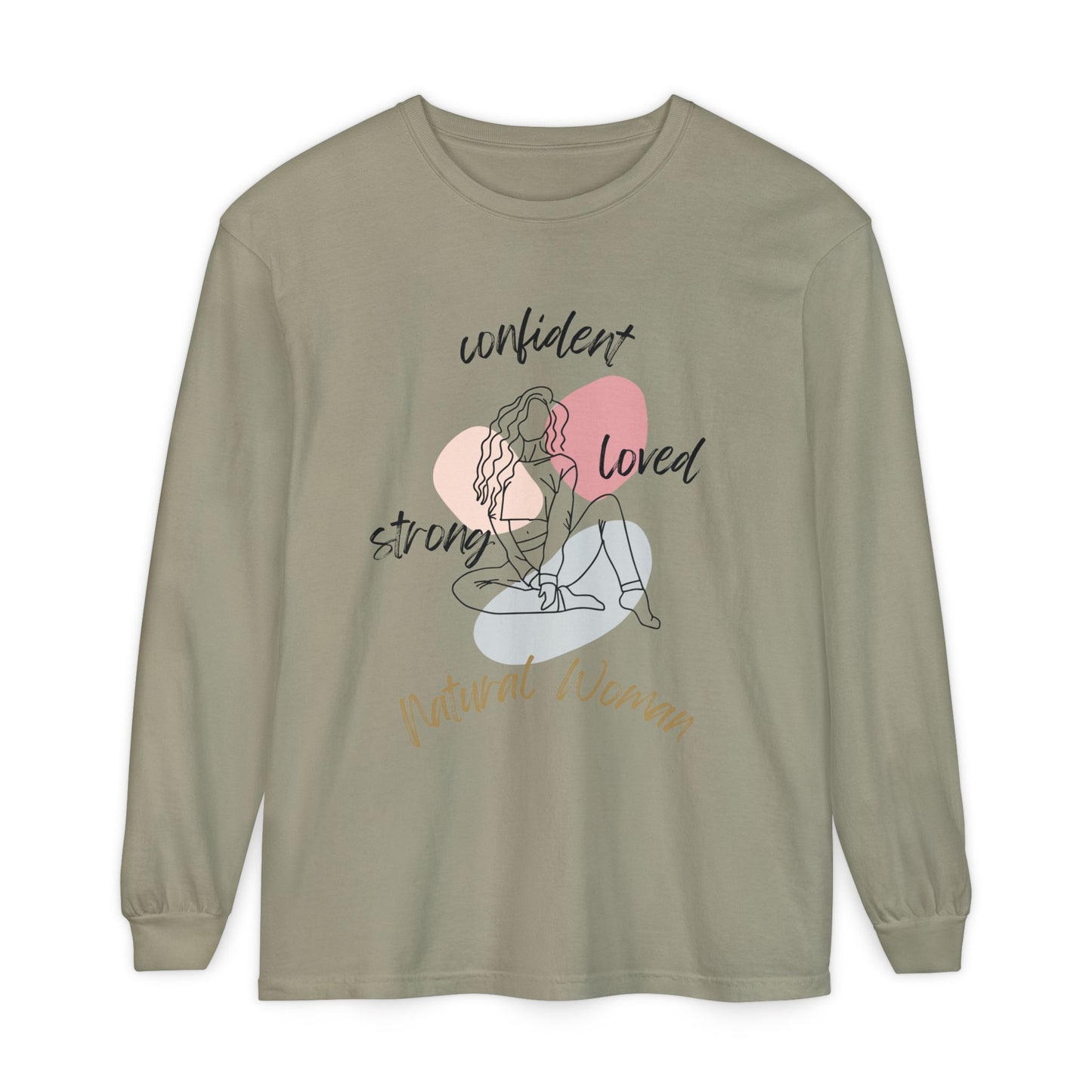 Natural Woman Strong Confident Loved (BL) Long Sleeve T-Shirt