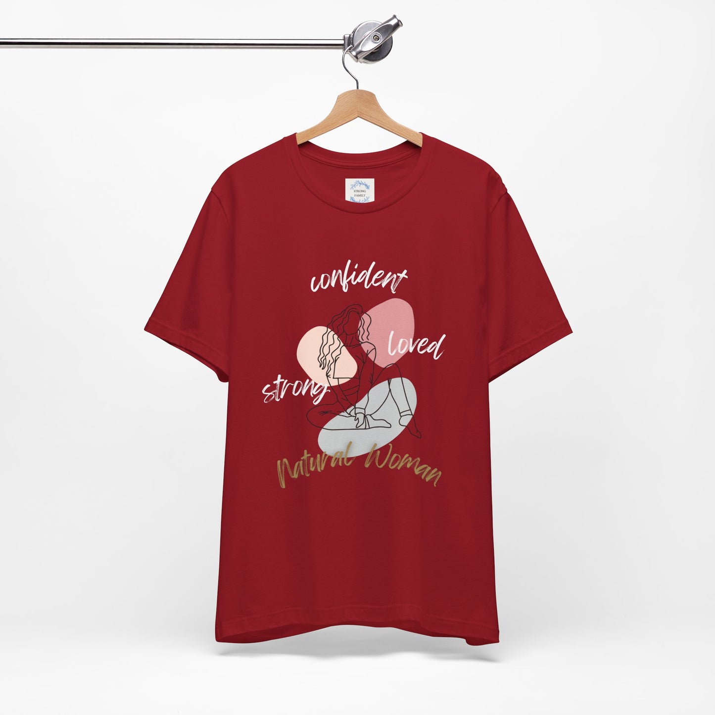 Natural Woman Strong Confident Loved (WL) Short Sleeve T-Shirt