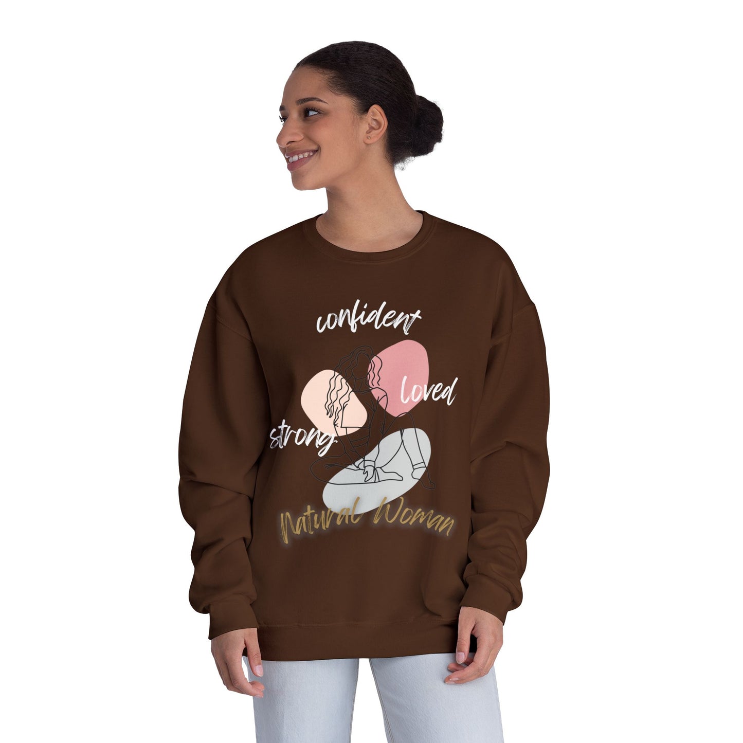 Natural Woman Strong Confident Loved (WL) Crewneck Sweatshirt