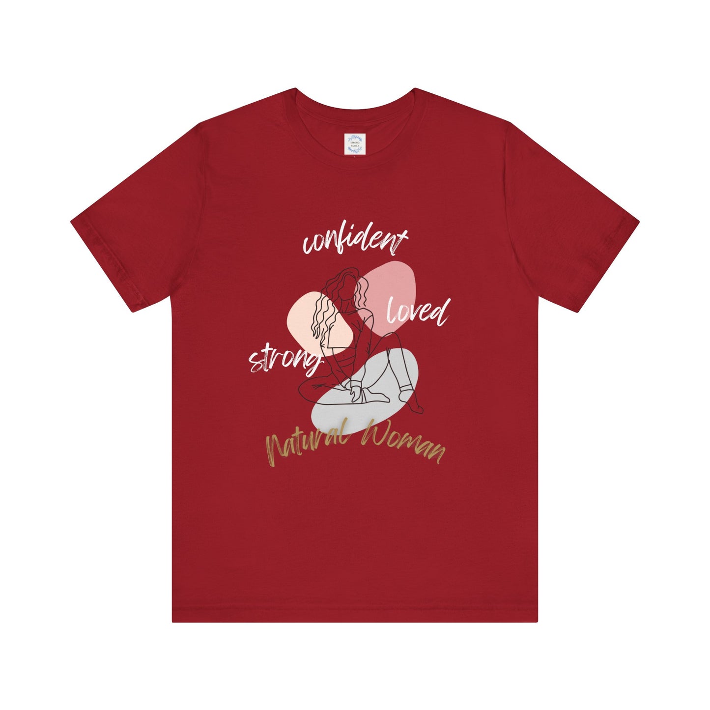 Natural Woman Strong Confident Loved (WL) Short Sleeve T-Shirt