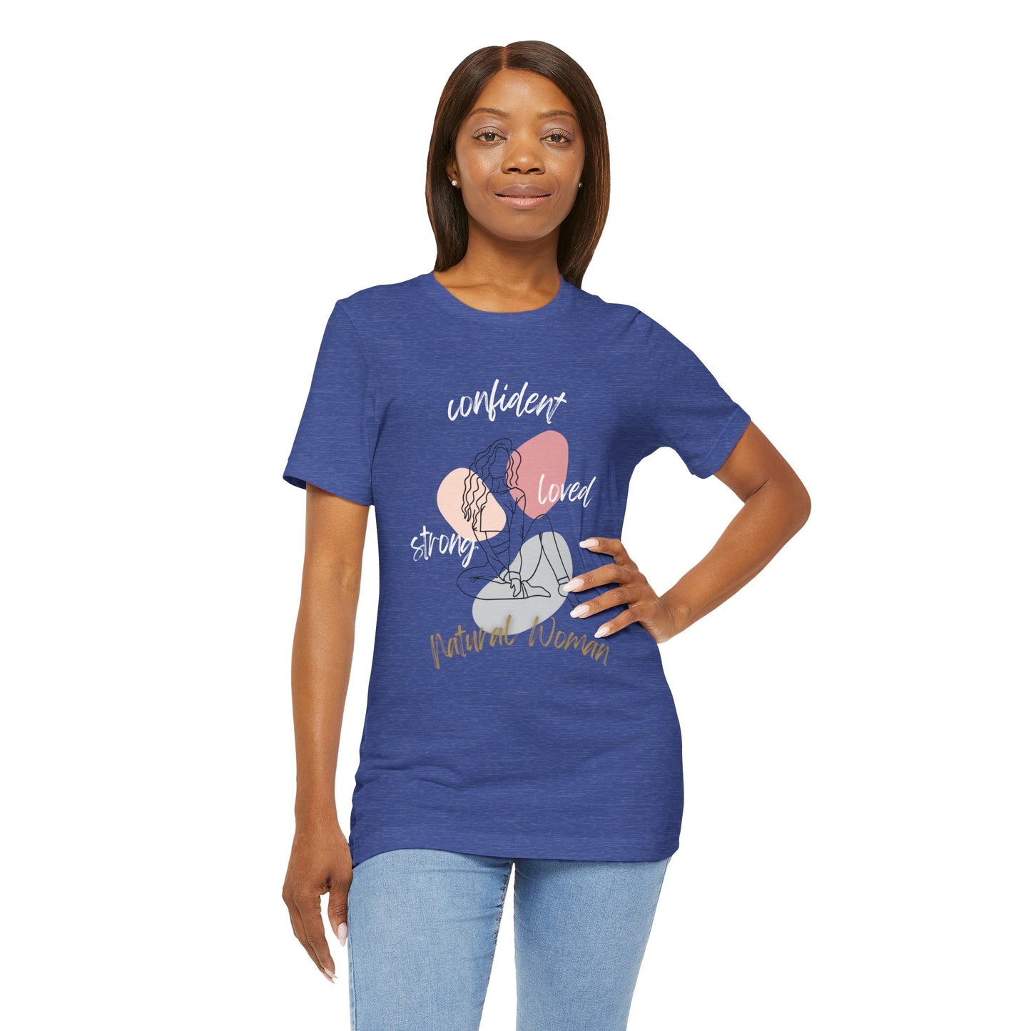 Natural Woman Strong Confident Loved (WL) Short Sleeve T-Shirt