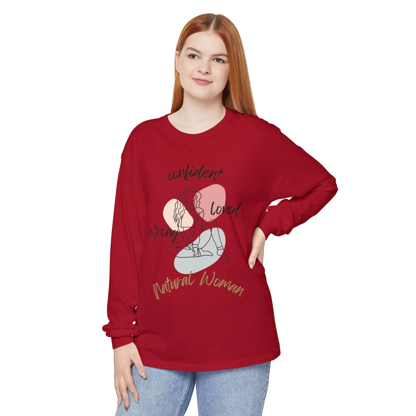 Natural Woman Strong Confident Loved (BL) Long Sleeve T-Shirt
