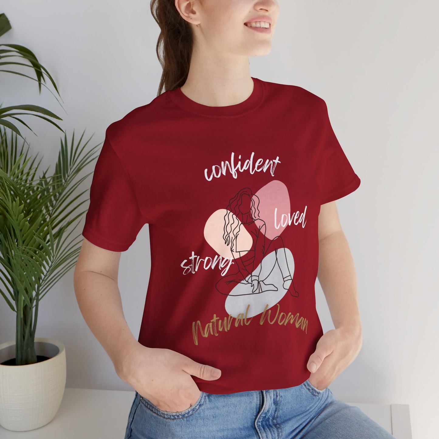 Natural Woman Strong Confident Loved (WL) Short Sleeve T-Shirt