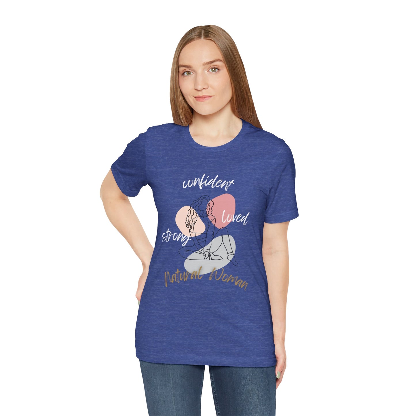 Natural Woman Strong Confident Loved (WL) Short Sleeve T-Shirt