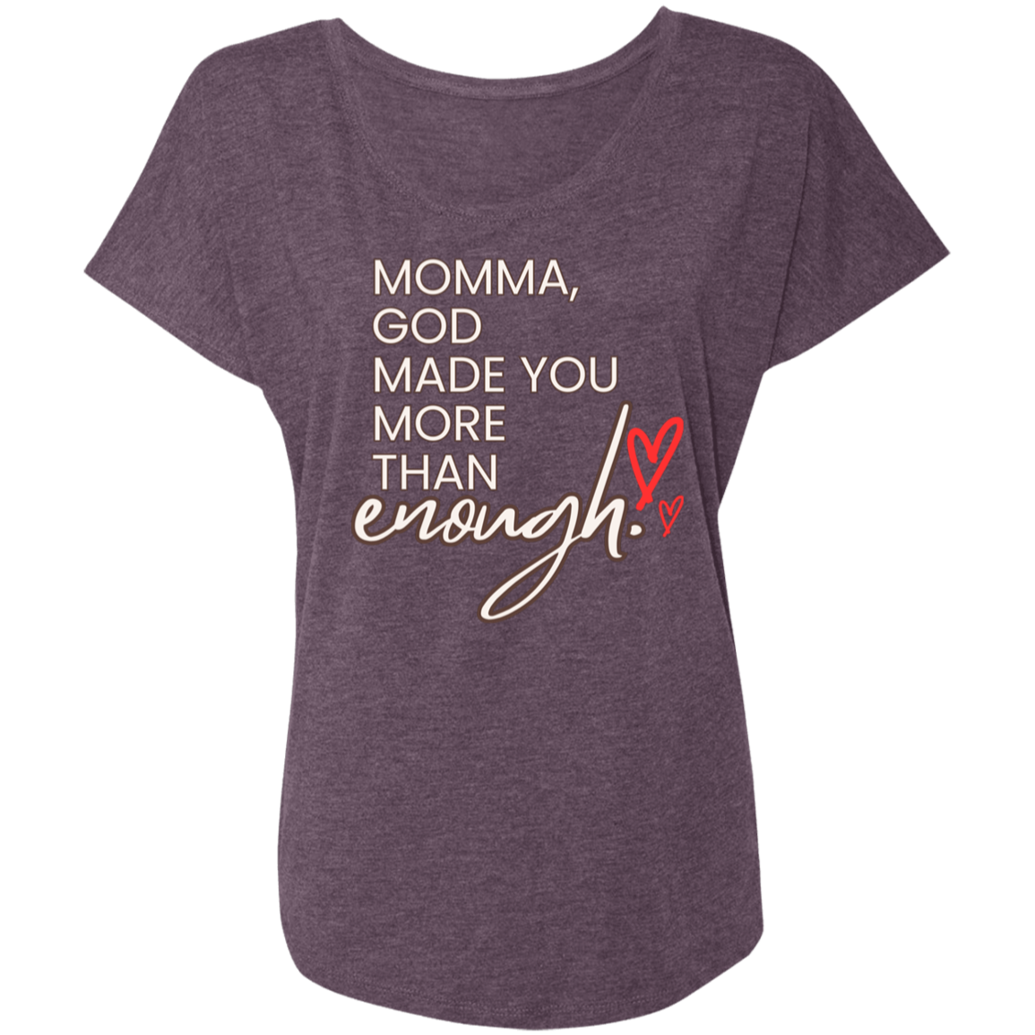 Momma God made you more than enough