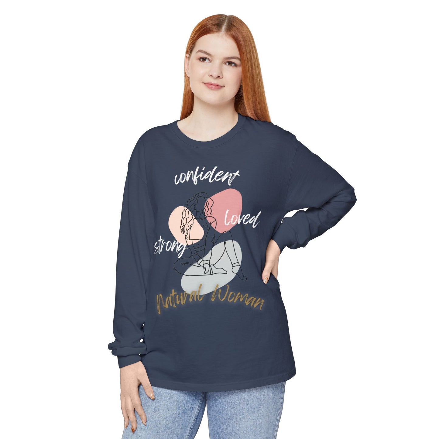 Natural Woman Strong Confident Loved (WL) Long Sleeve T-Shirt
