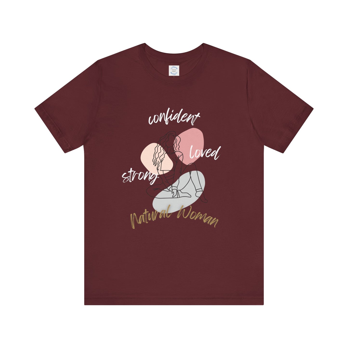 Natural Woman Strong Confident Loved (WL) Short Sleeve T-Shirt