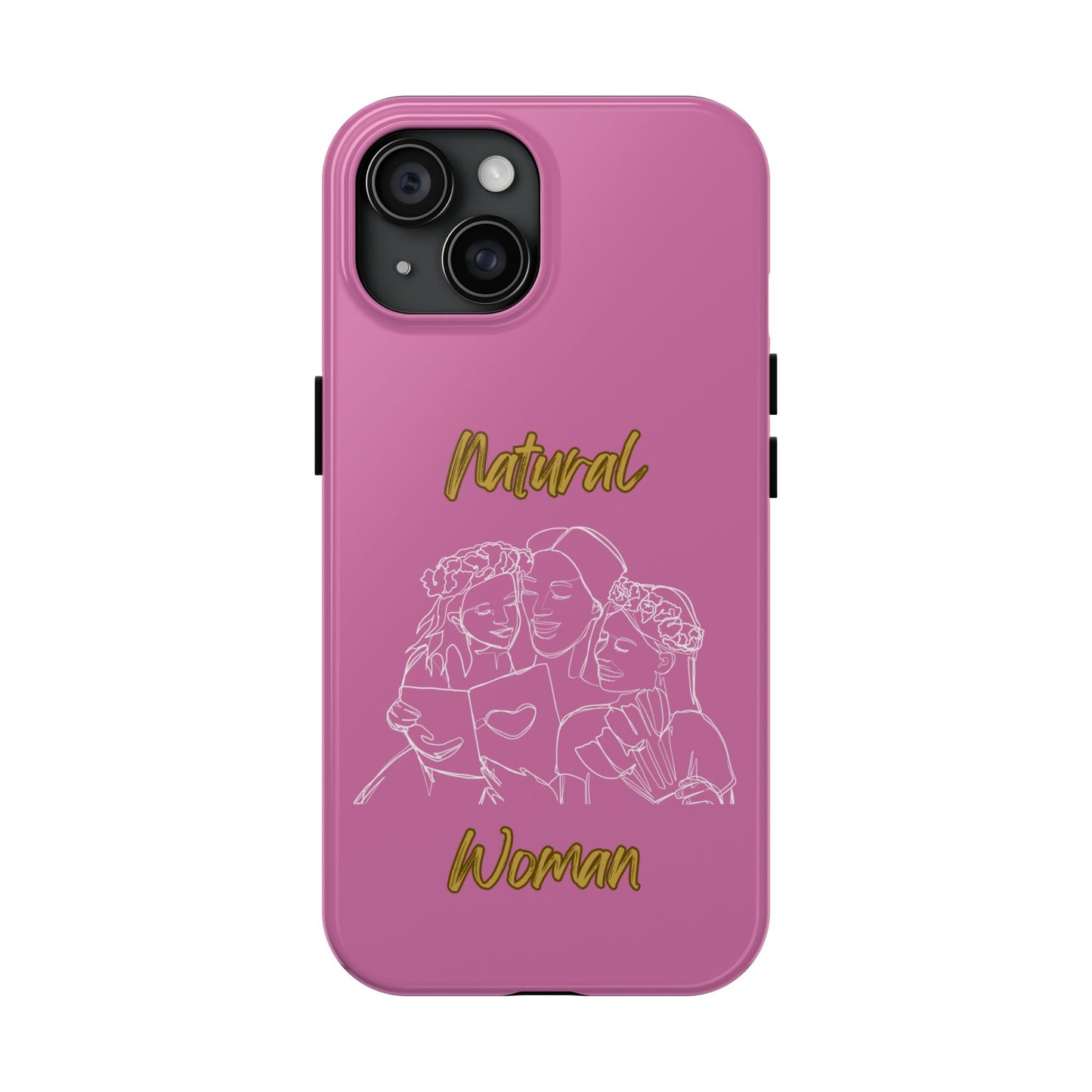 Natural Woman Me & My Girls (WL)Tough Phone Cases LIGHT PINK