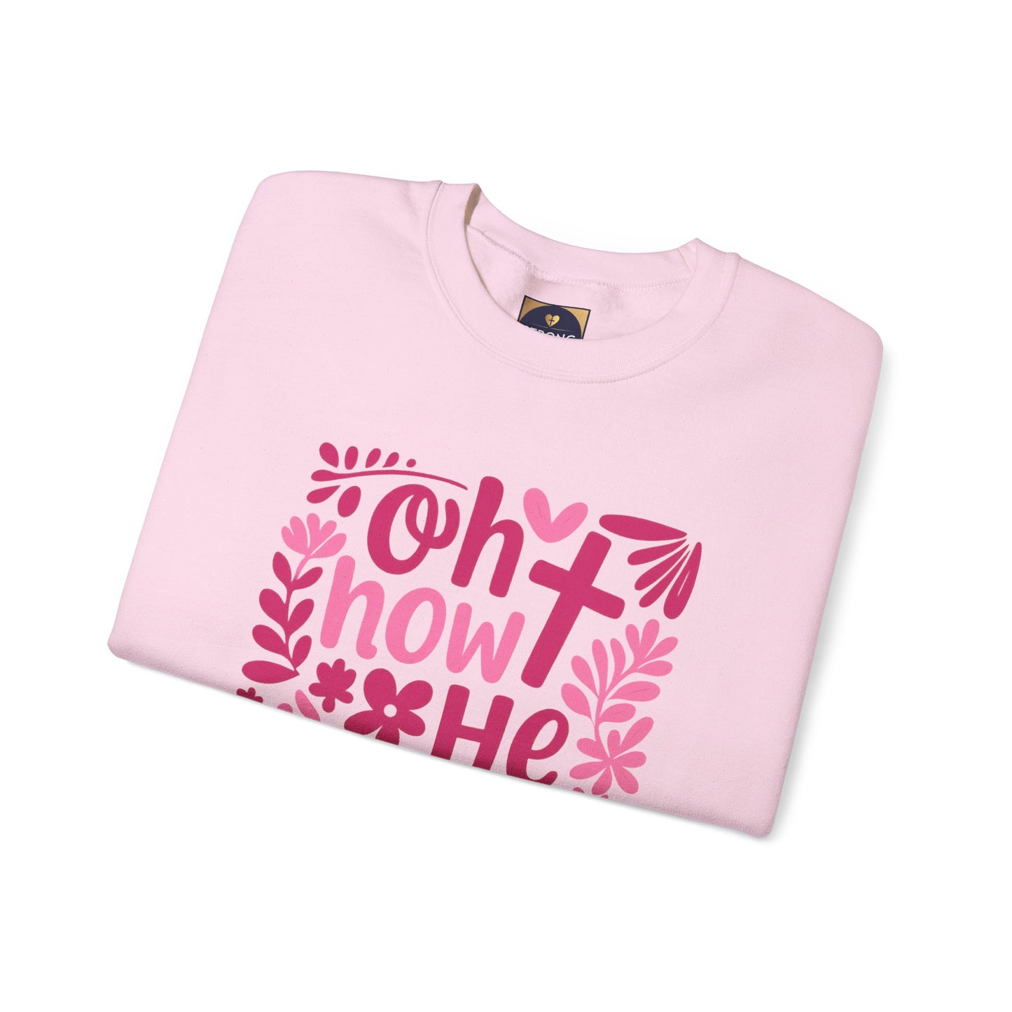 "Oh How He Loves Us" Ephesians 2:4-8 Crewneck Sweat Shirt