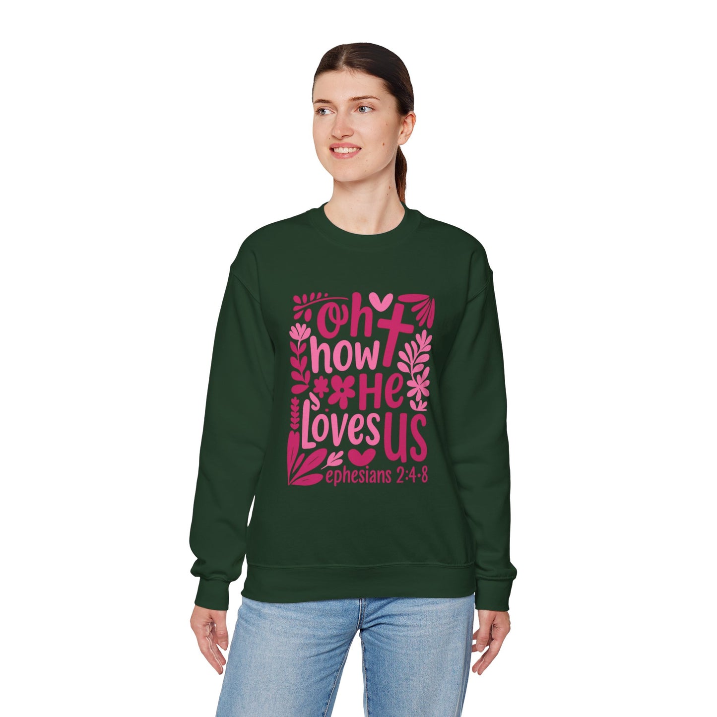 "Oh How He Loves Us" Ephesians 2:4-8 Crewneck Sweat Shirt