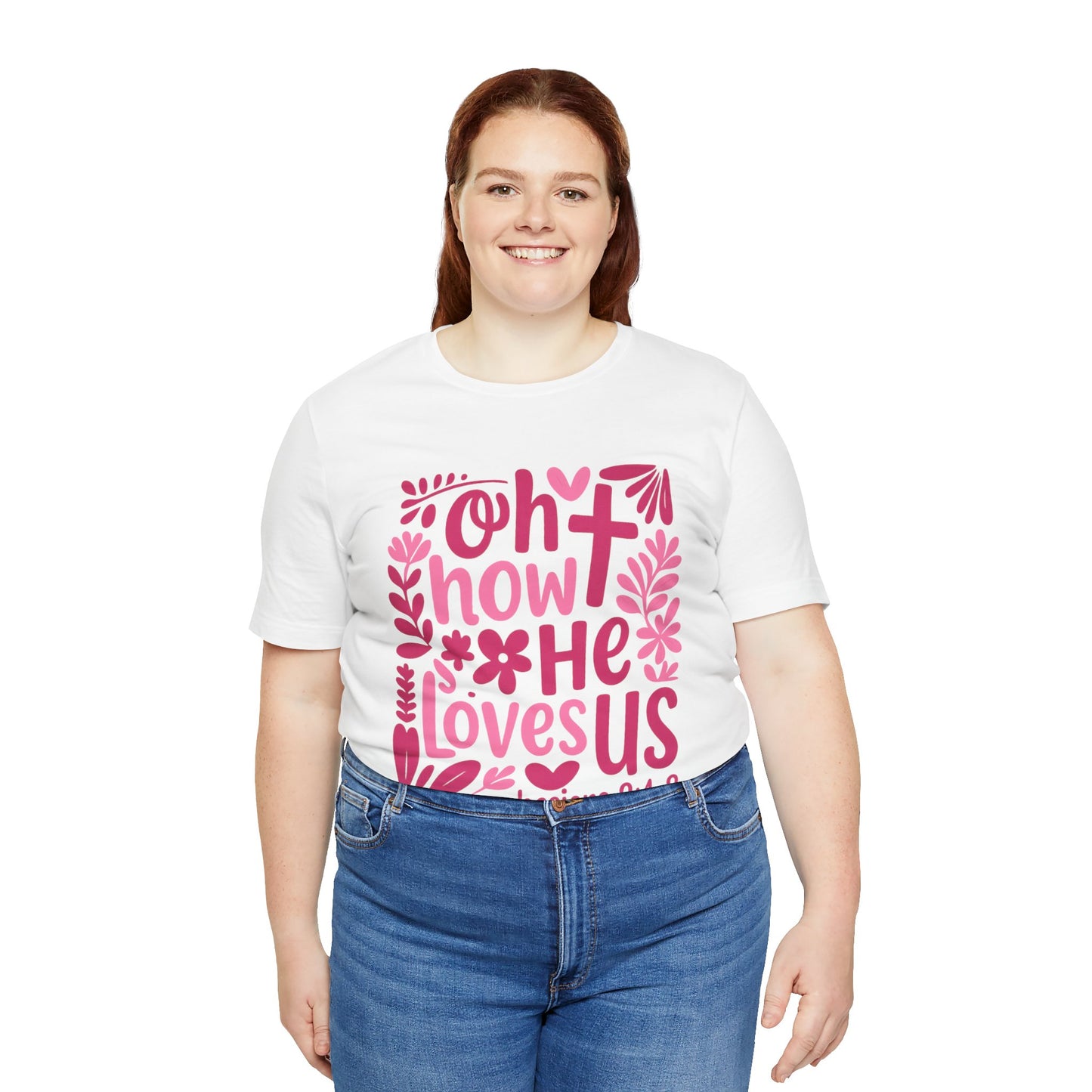 “Oh How He Loves Us” Ephesians 2:4-8 Floral T‑Shirt