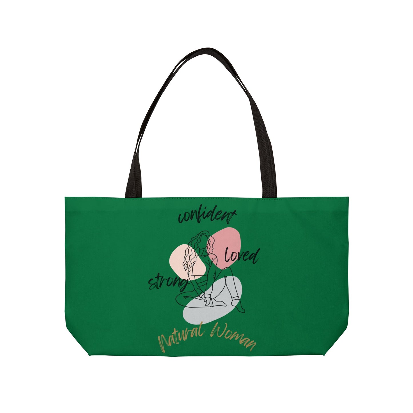 Natural Woman Strong Confident Loved (BL) Weekender Tote Bag DARK GREEN