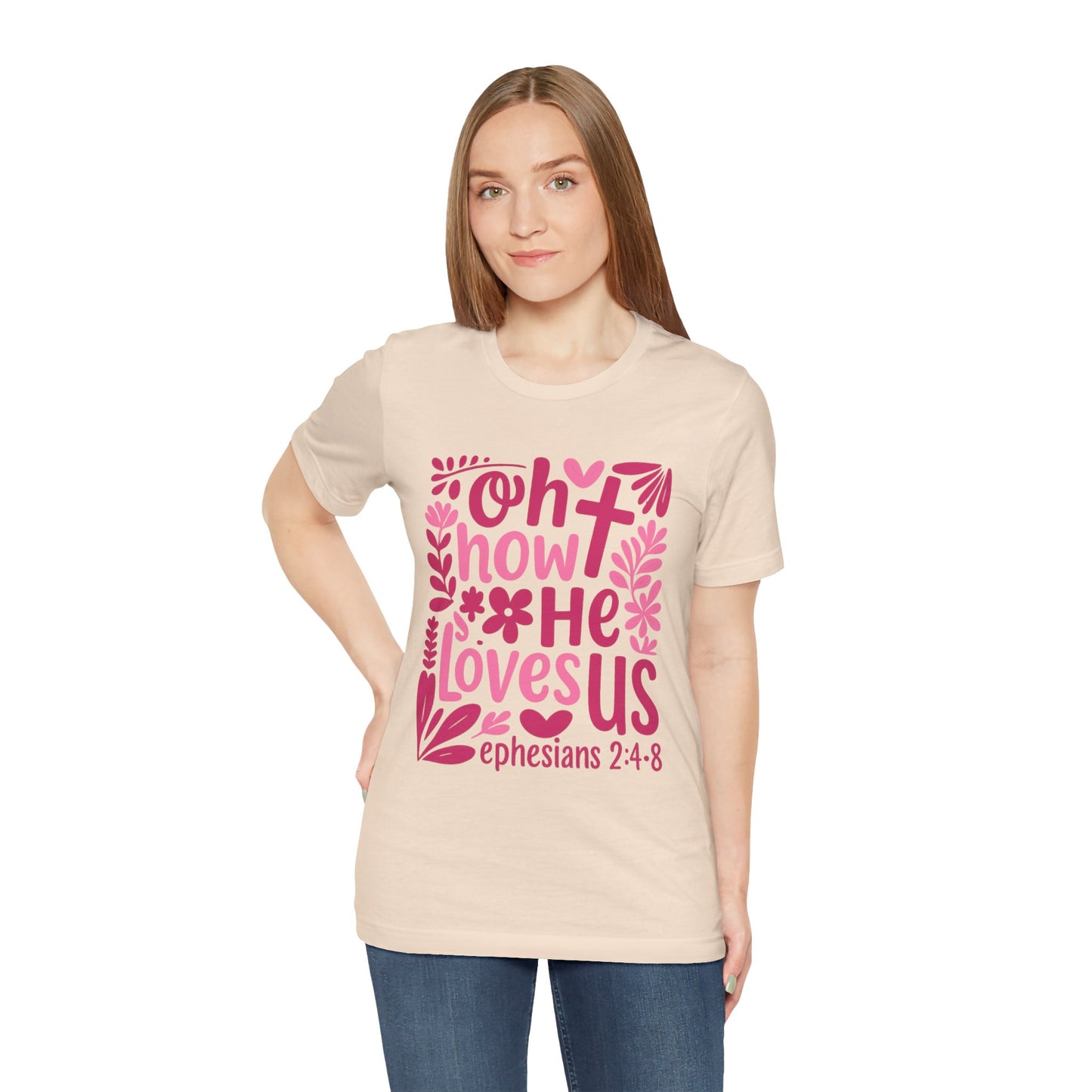 “Oh How He Loves Us” Ephesians 2:4-8 Floral T‑Shirt