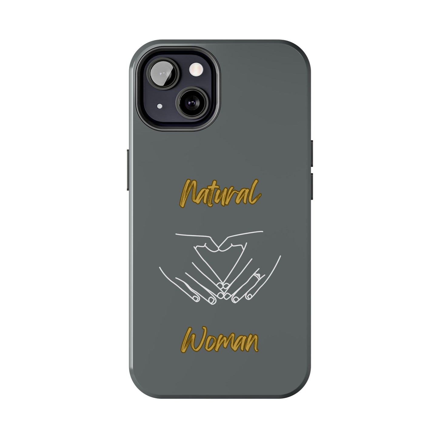 Natural Woman I Love You (WL)Tough Phone Cases DARK GREY