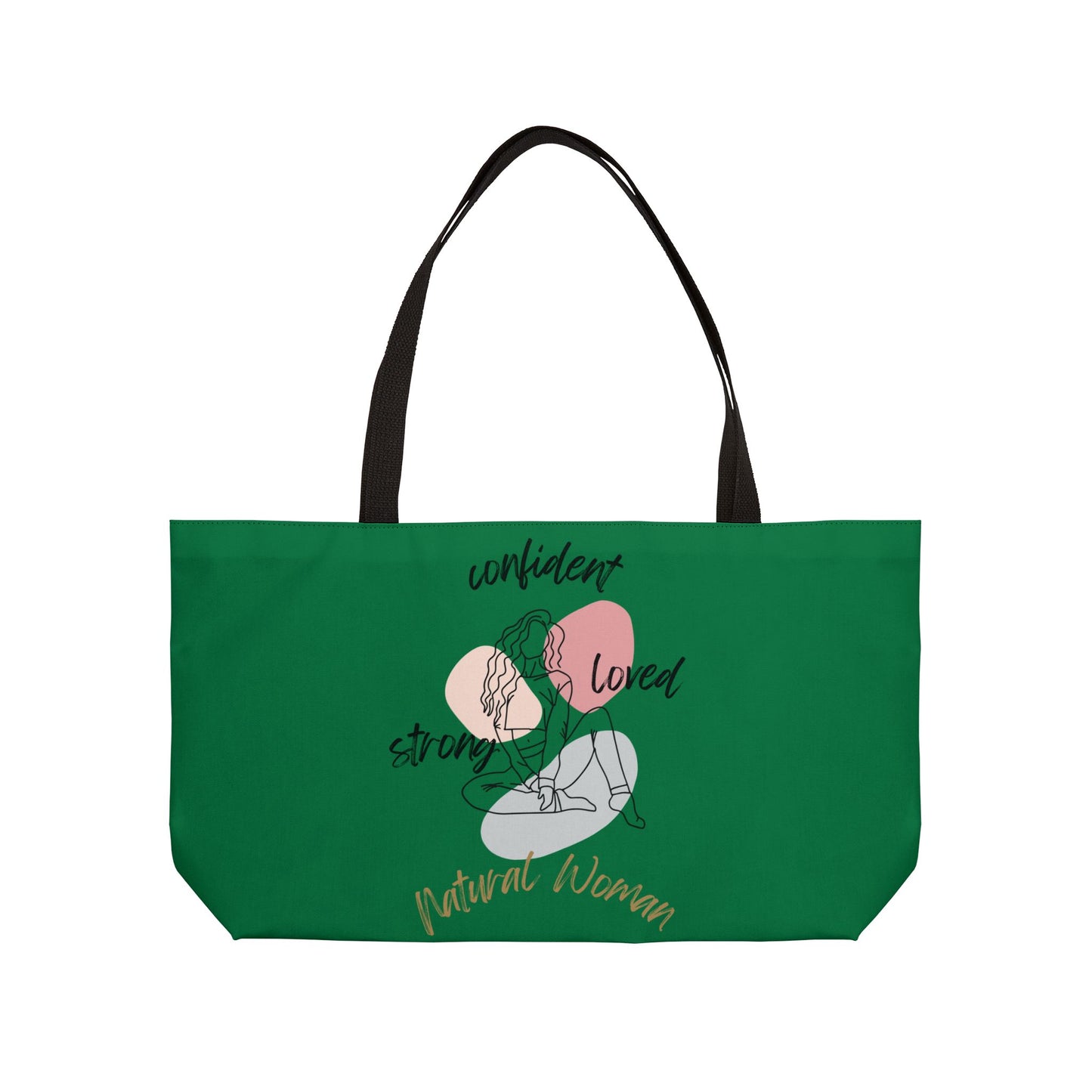 Natural Woman Strong Confident Loved (BL) Weekender Tote Bag DARK GREEN