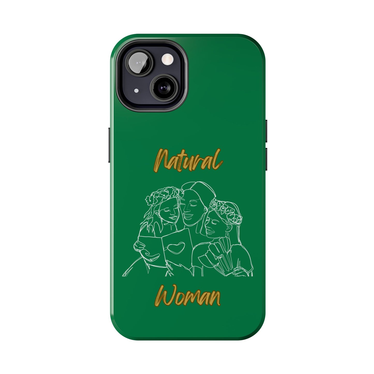 Natural Woman Me & My Girls (WL)Tough Phone Cases DARK GREEN