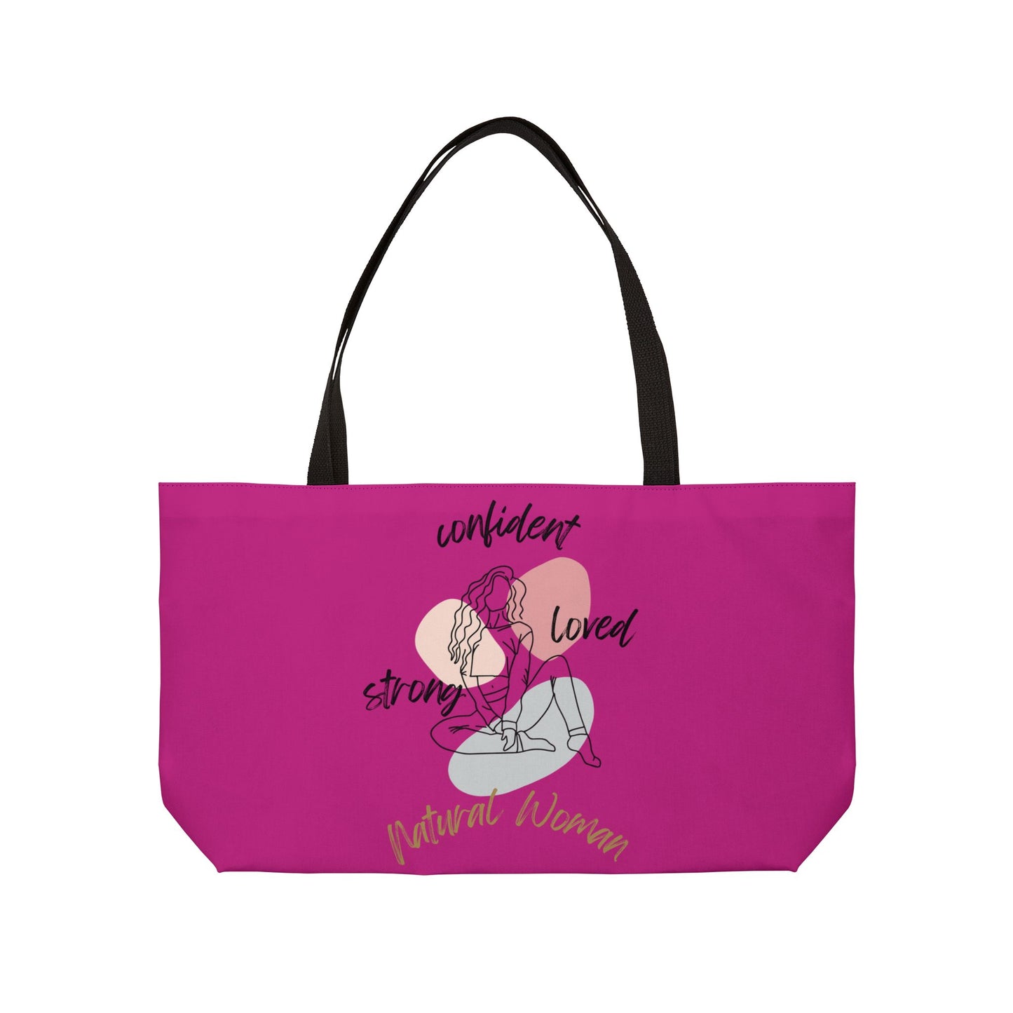Natural Woman Strong Confident Loved (BL) Weekender Tote Bag PINK