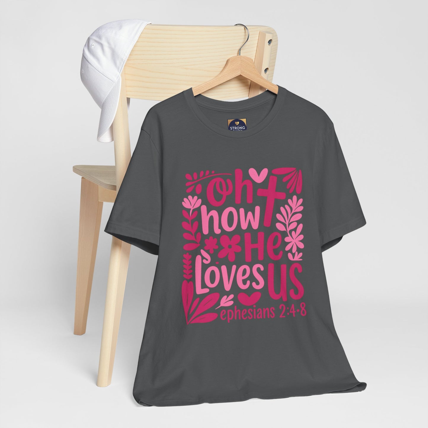 “Oh How He Loves Us” Ephesians 2:4-8 Floral T‑Shirt