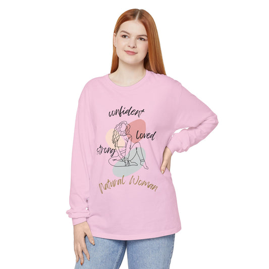 Natural Woman Strong Confident Loved (BL) Long Sleeve T-Shirt