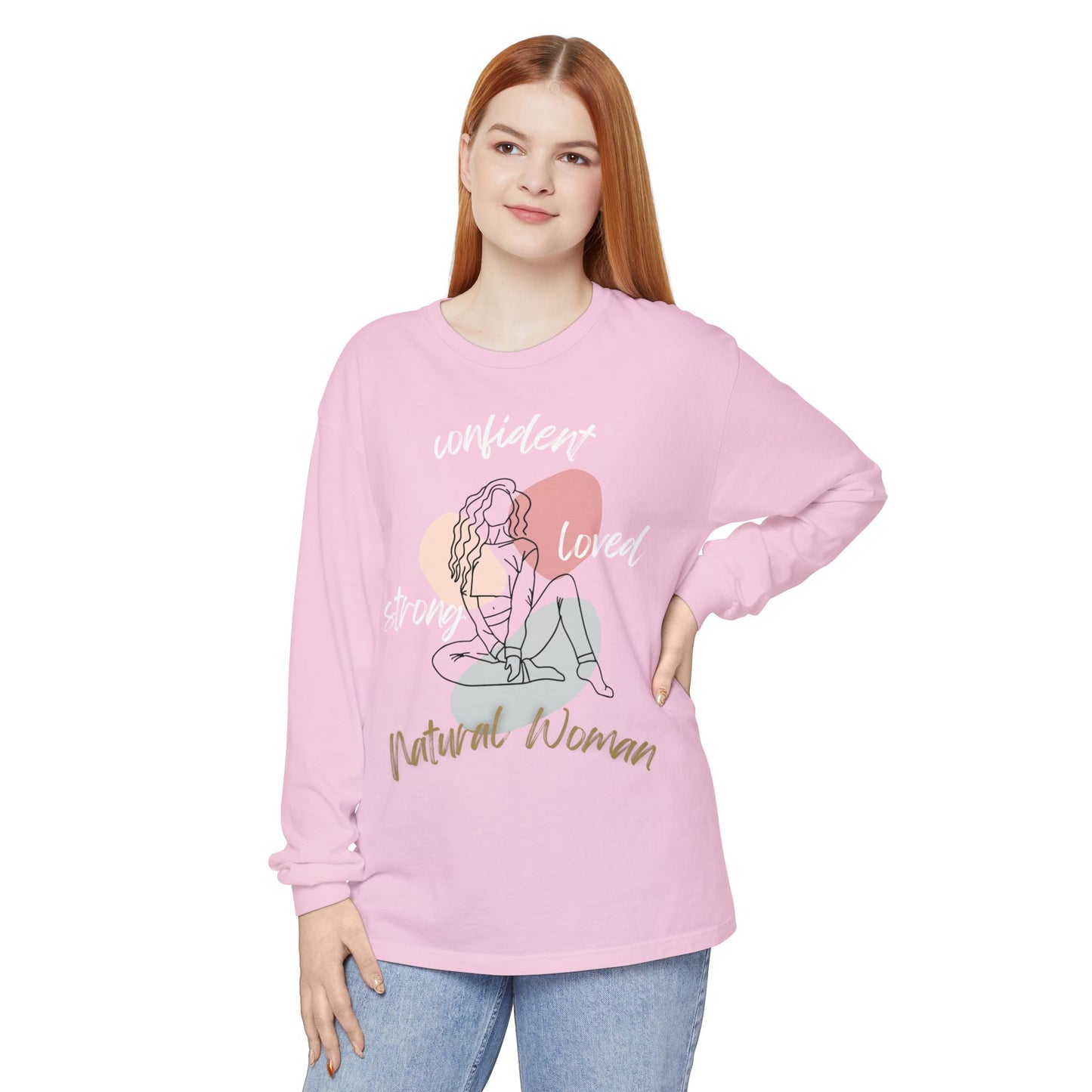 Natural Woman Strong Confident Loved (WL) Long Sleeve T-Shirt