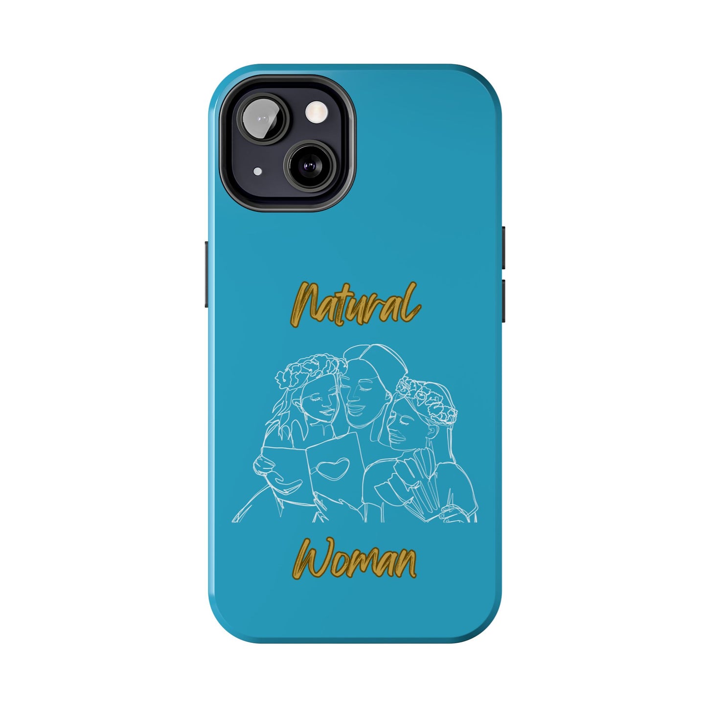 Natural Woman Me & My Girls (WL)Tough Phone Cases TURQUOISE