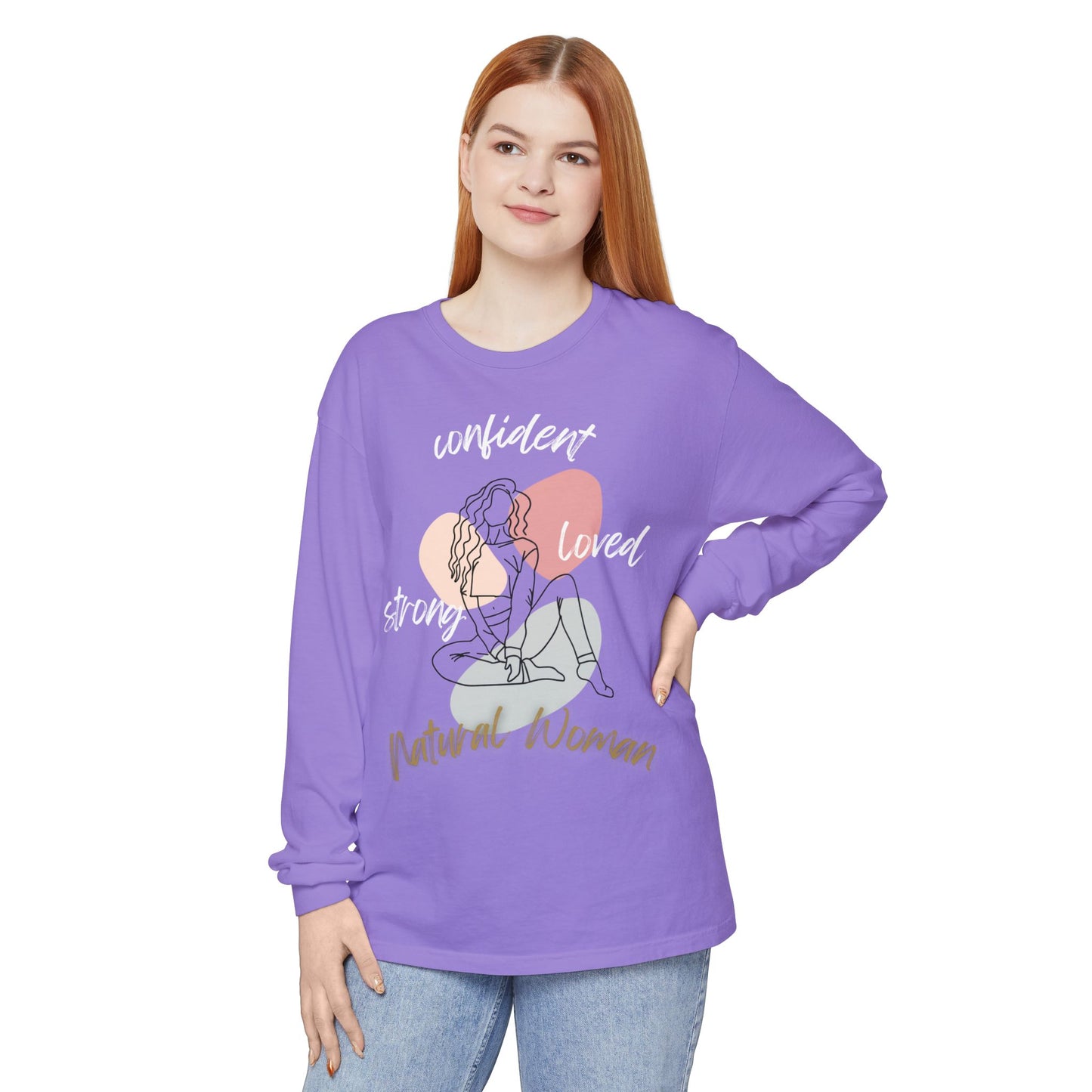 Natural Woman Strong Confident Loved (WL) Long Sleeve T-Shirt