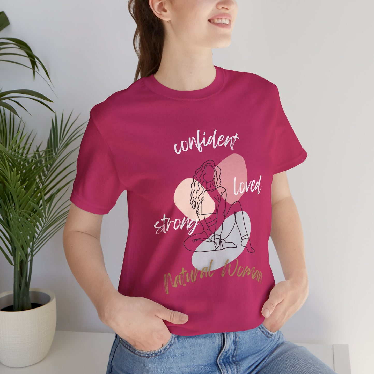 Natural Woman Strong Confident Loved (WL) Short Sleeve T-Shirt