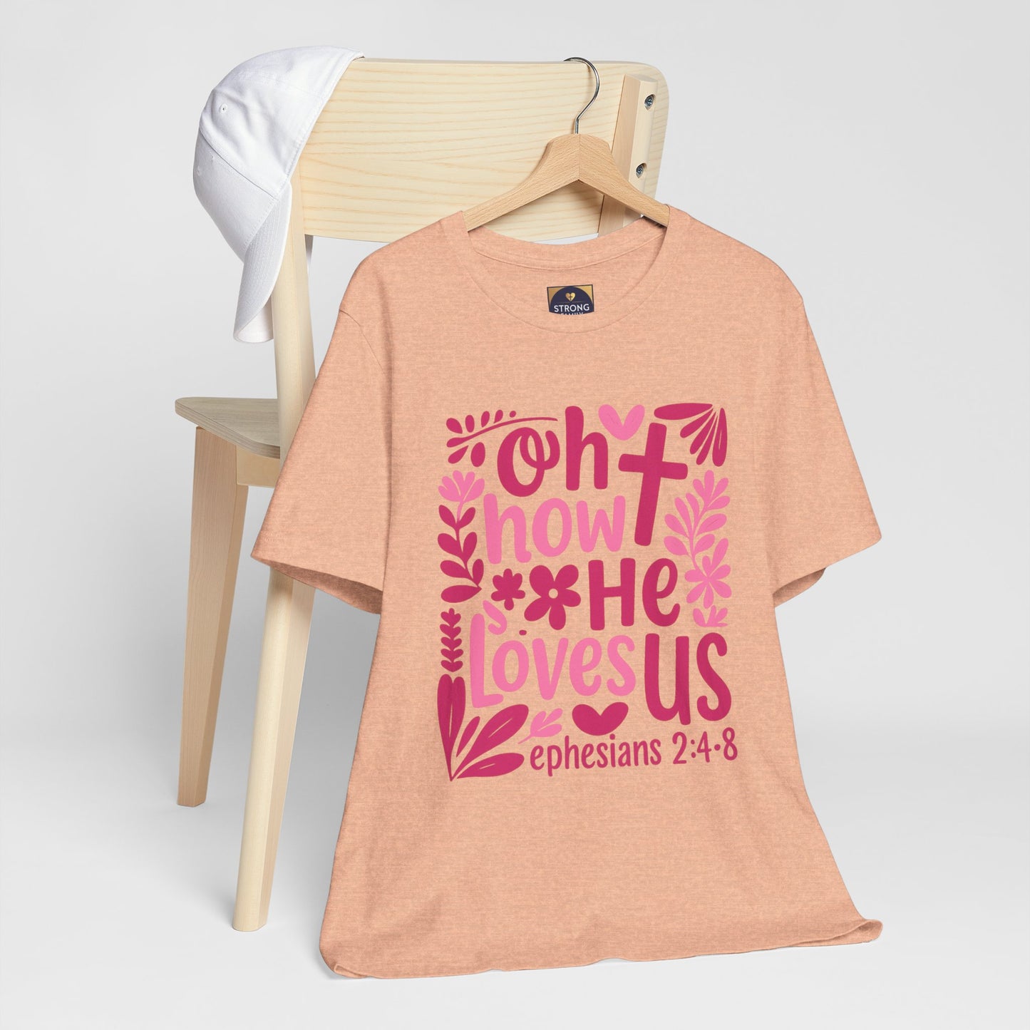 “Oh How He Loves Us” Ephesians 2:4-8 Floral T‑Shirt