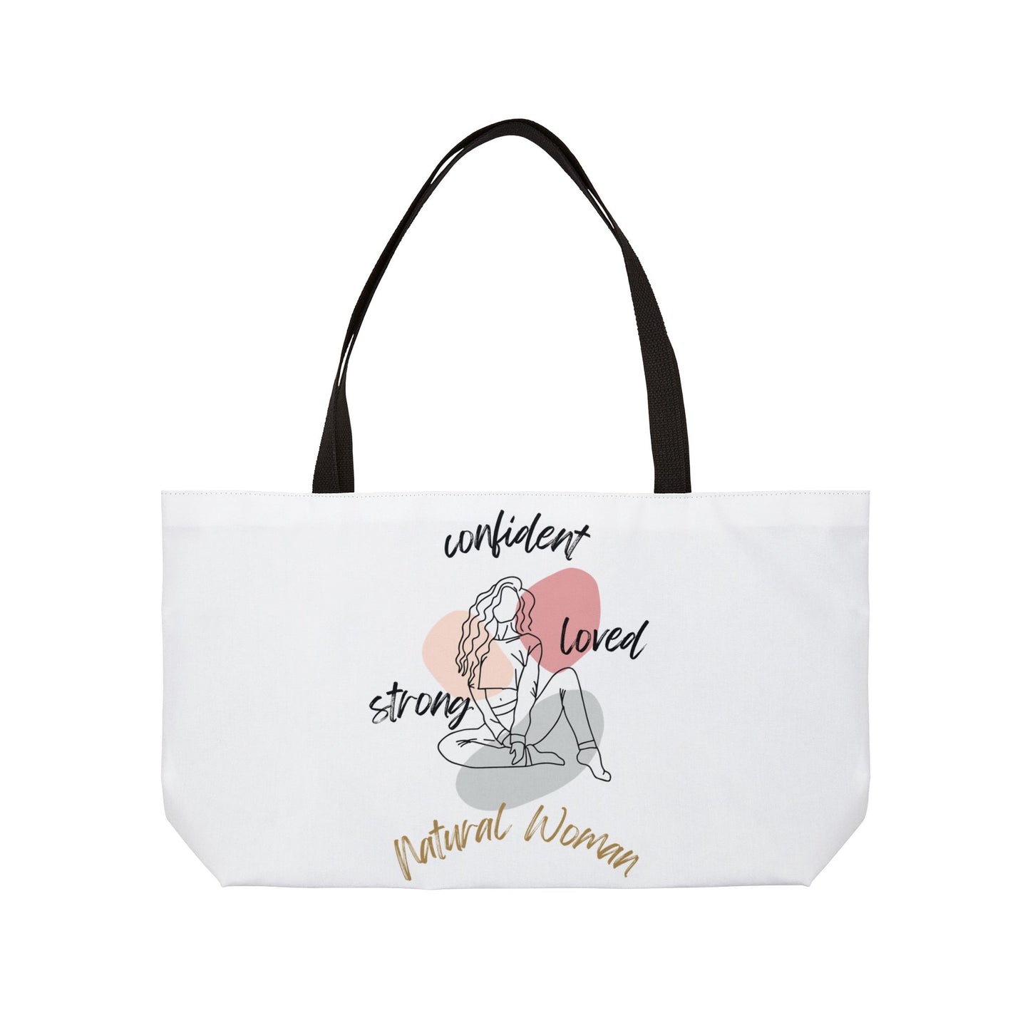 Natural Woman Strong Confident Loved (BL) Weekender Tote Bag WHITE