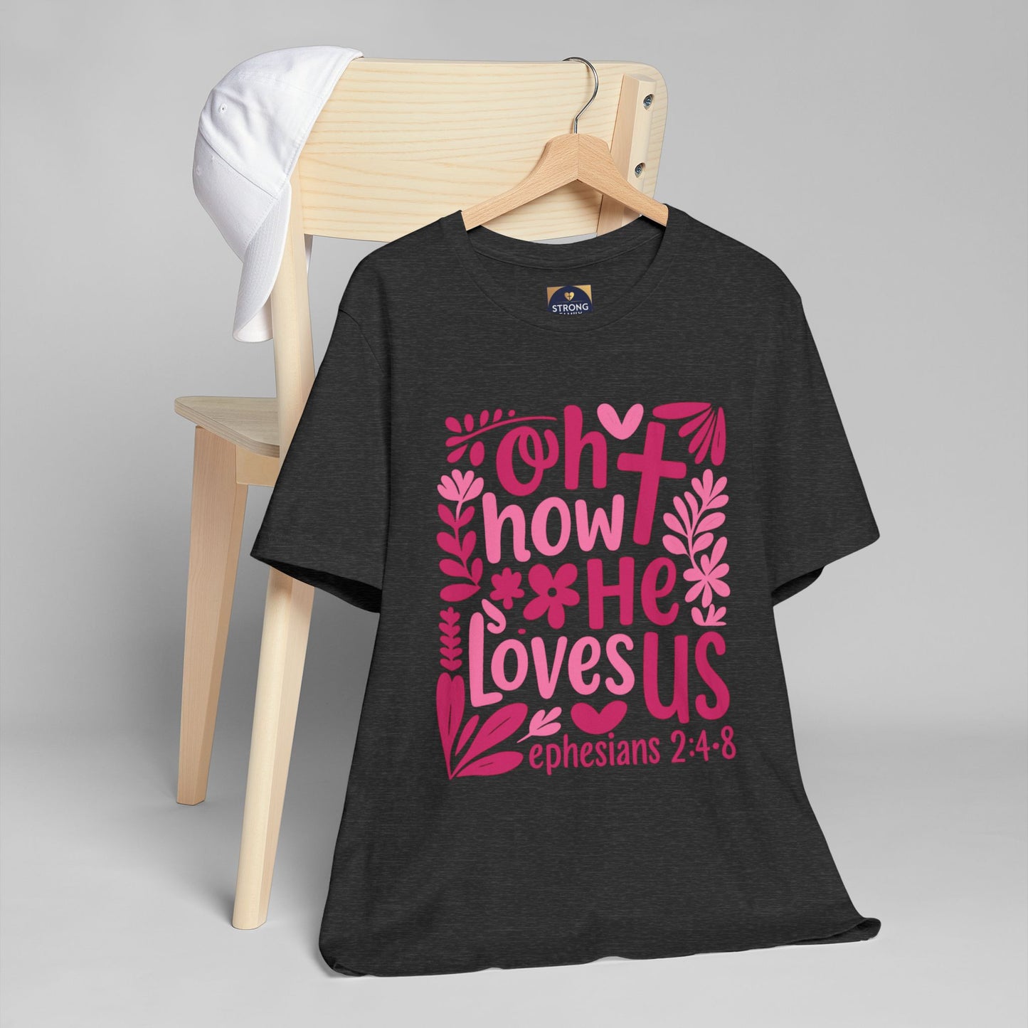 “Oh How He Loves Us” Ephesians 2:4-8 Floral T‑Shirt