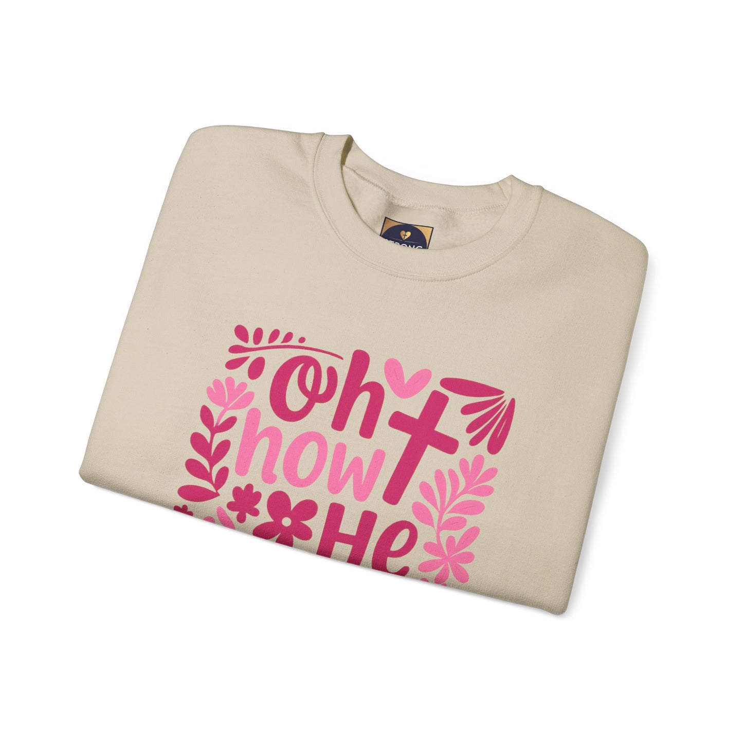"Oh How He Loves Us" Ephesians 2:4-8 Crewneck Sweat Shirt