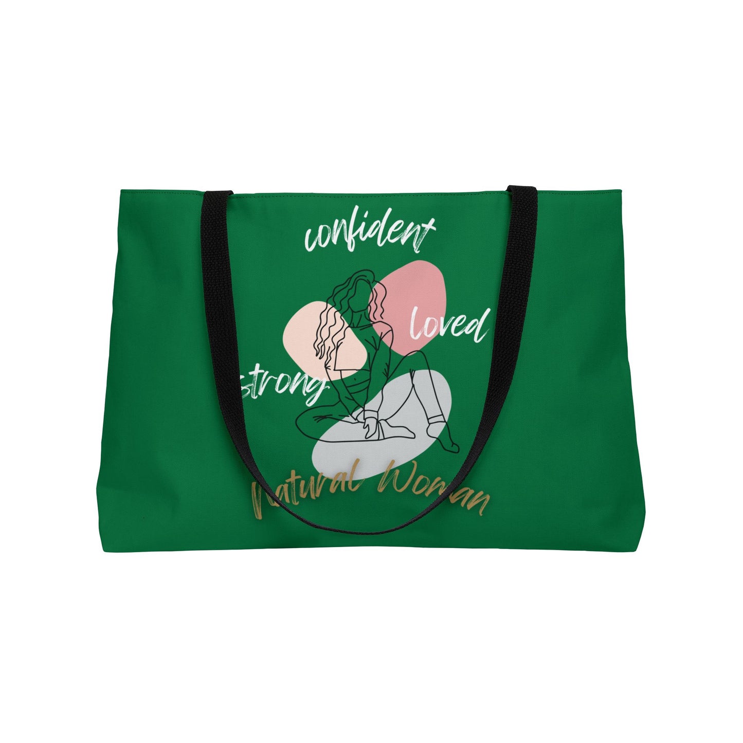 Natural Woman Strong Confident Loved (WL) Weekender Tote Bag DARK GREEN