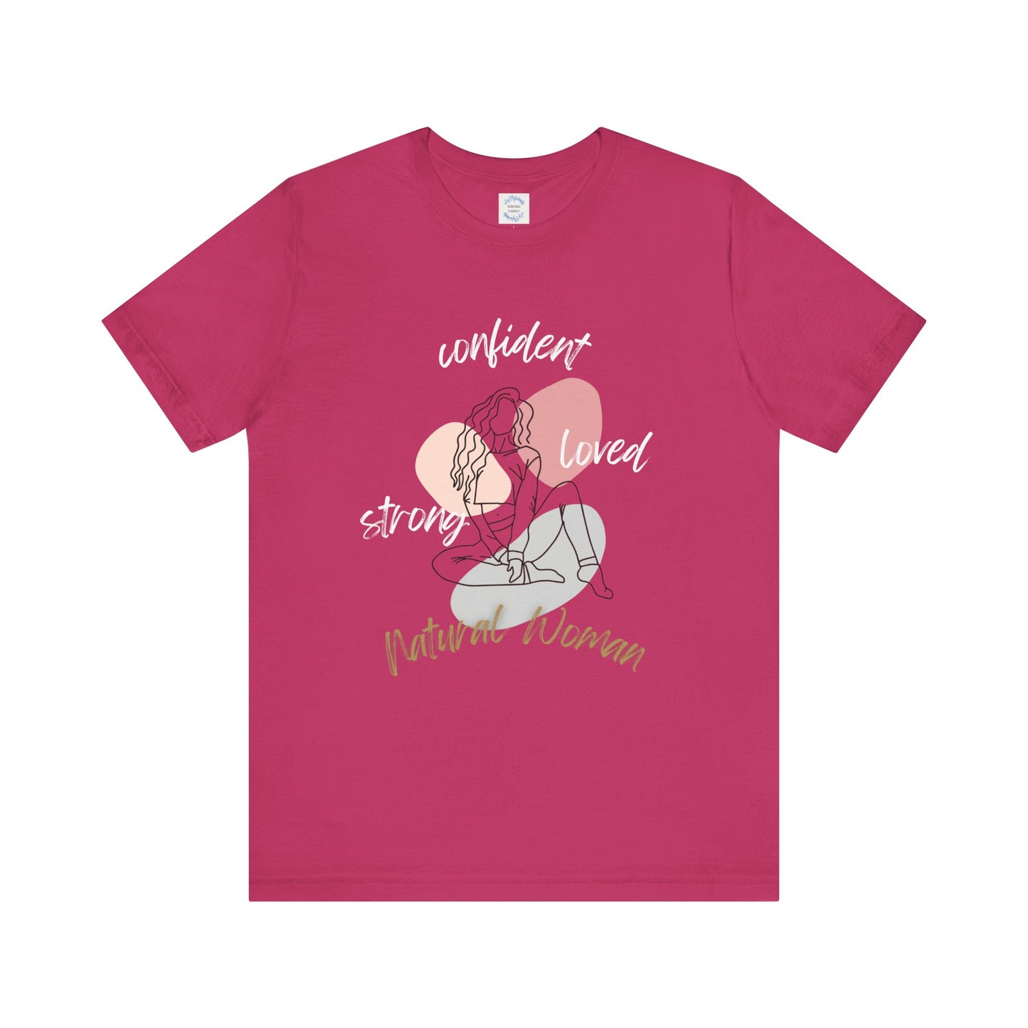 Natural Woman Strong Confident Loved (WL) Short Sleeve T-Shirt
