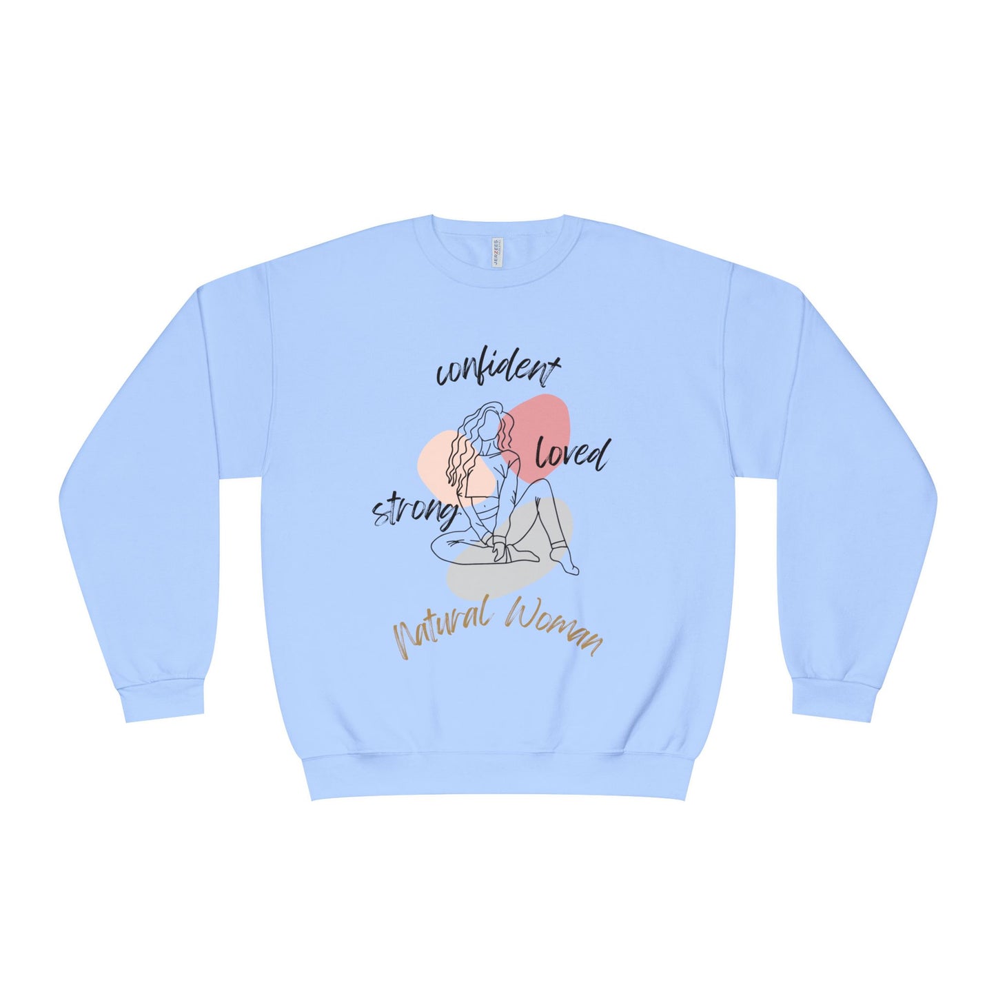 Natural Woman Strong Confident Loved (BL) Crewneck Sweatshirt