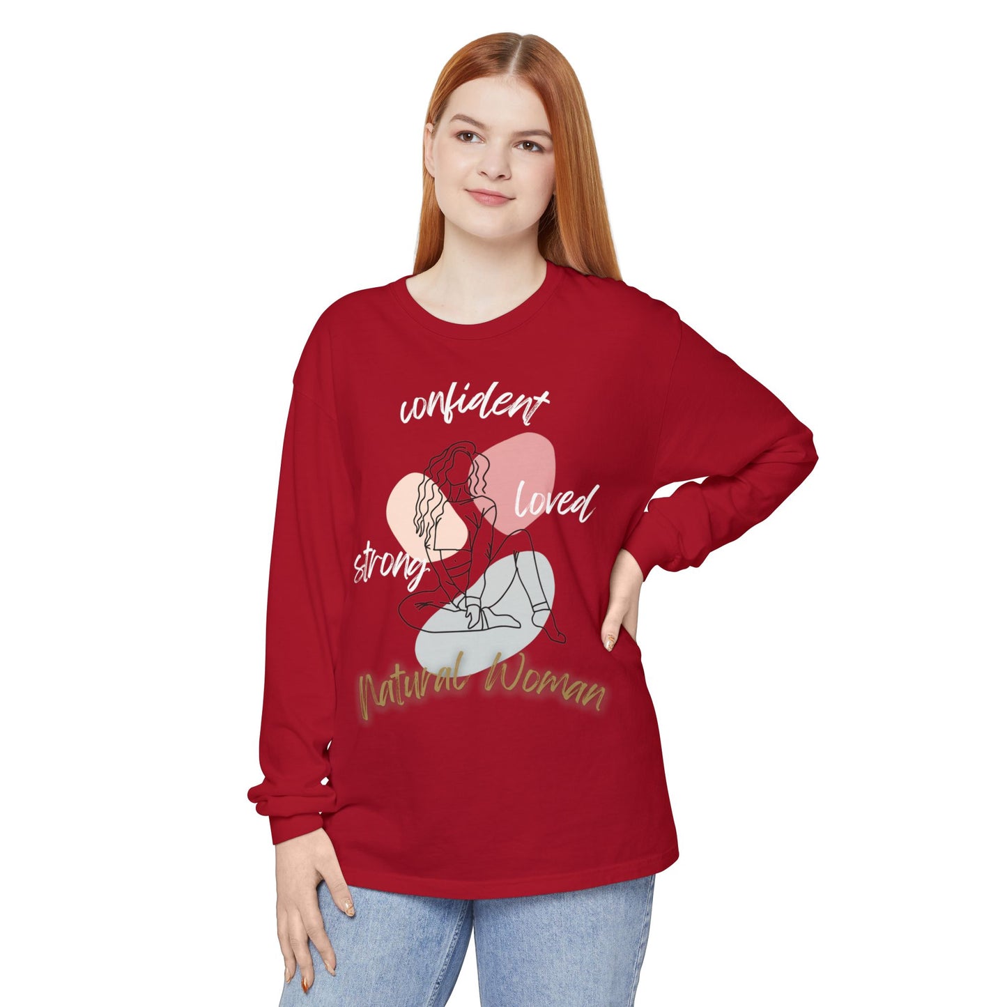Natural Woman Strong Confident Loved (WL) Long Sleeve T-Shirt